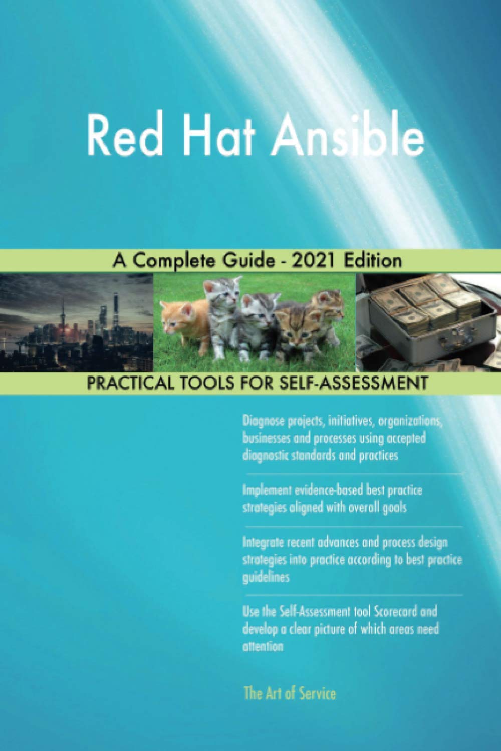 Red Hat Ansible A Complete Guide 2021 Edition by The Art of Service