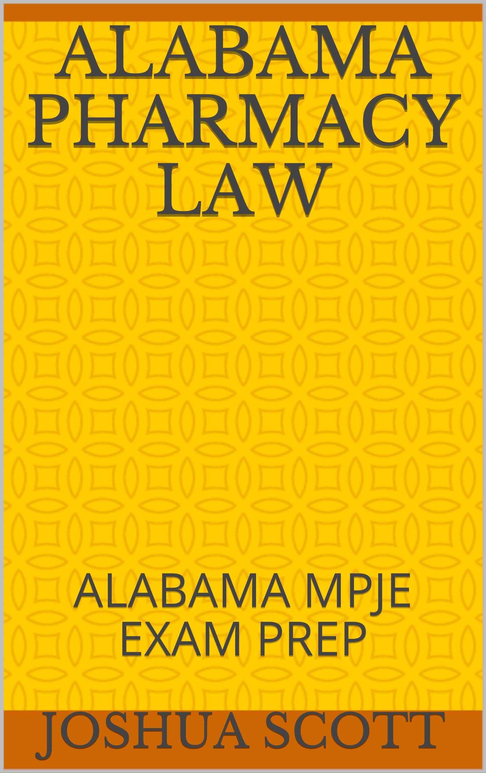 ALABAMA PHARMACY LAW ALABAMA MPJE EXAM PREP by Joshua Scott Goodreads