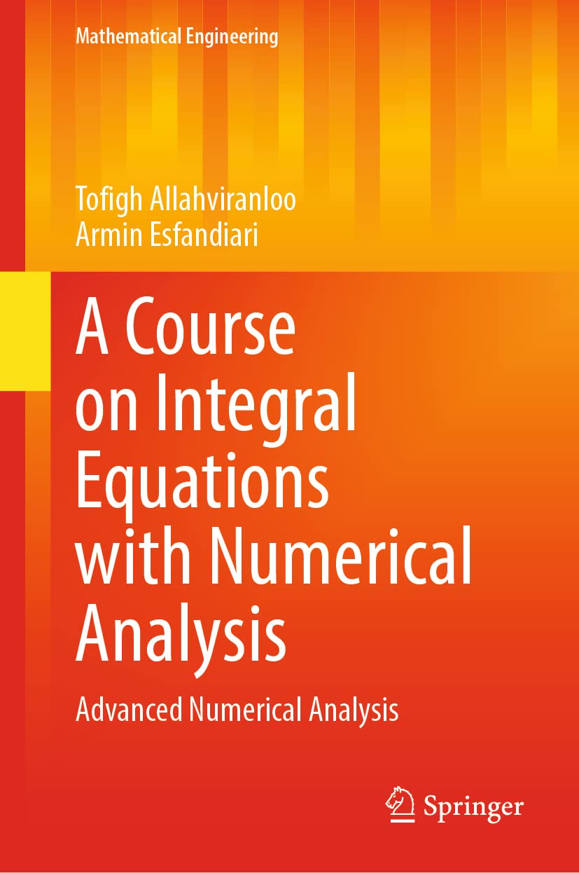 A Course on Integral Equations with Numerical Analysis Advanced