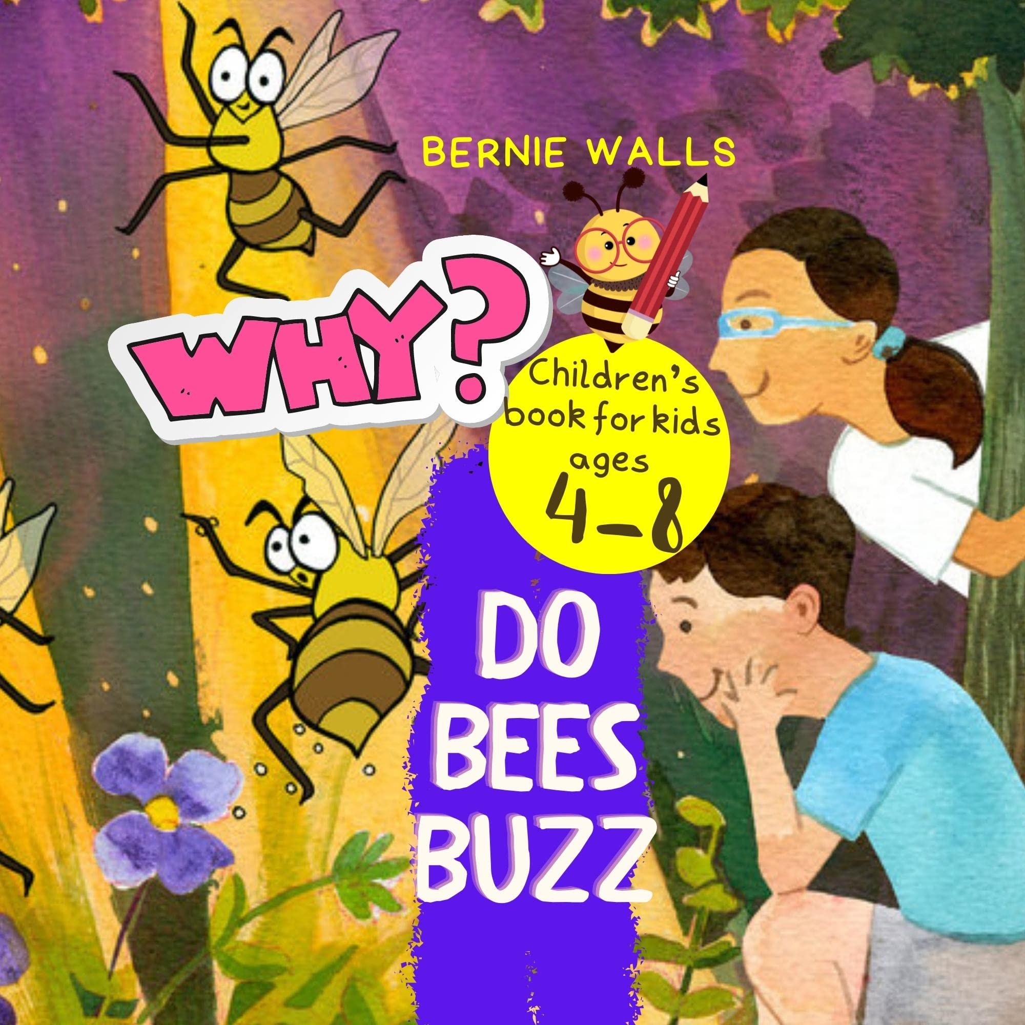 Why Do Bees Buzz? An Animal Story About Bees Can't Work Quietly, They