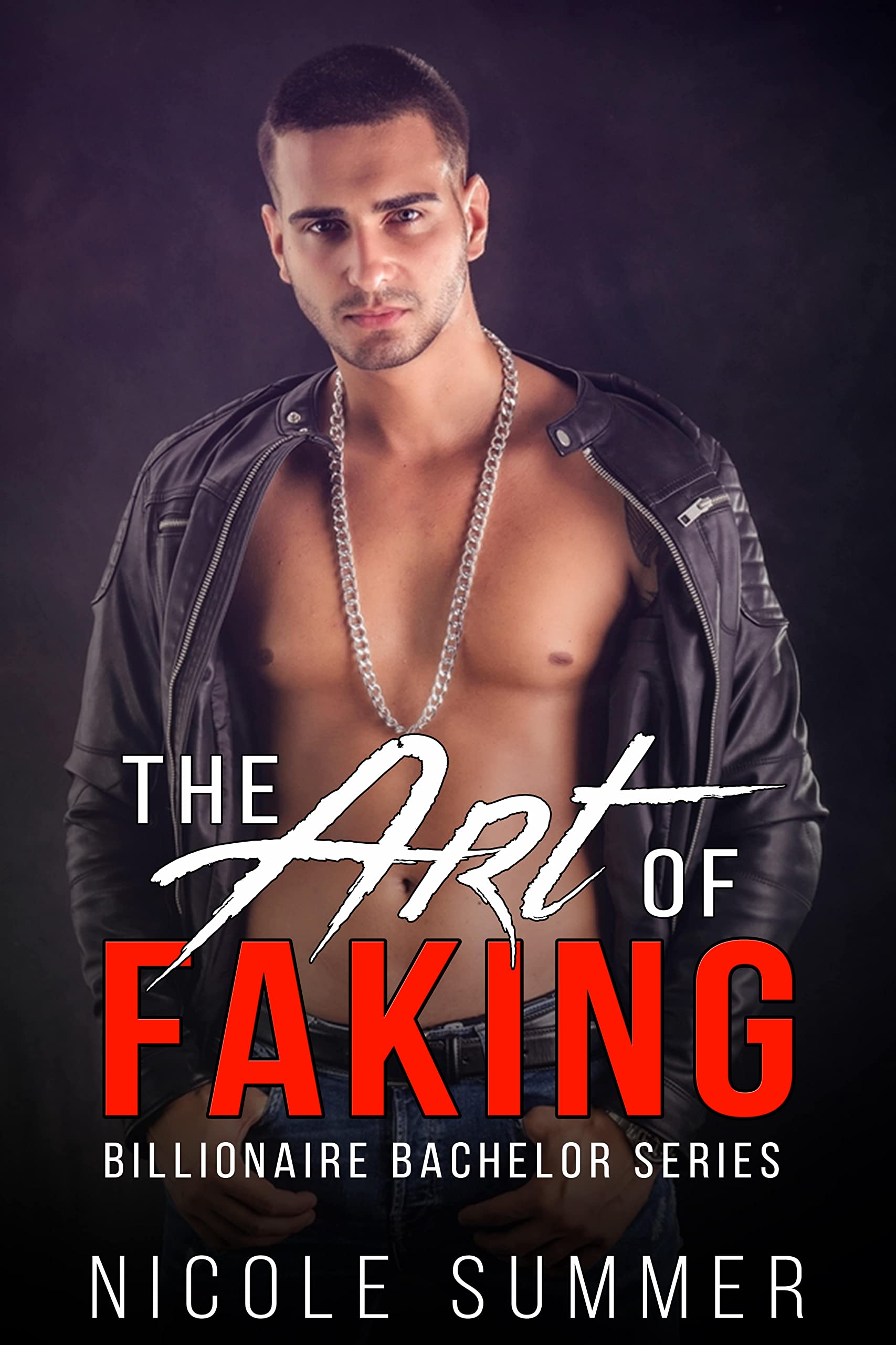The Art of Faking A Steamy Billionaire Romance by Nicole Summer
