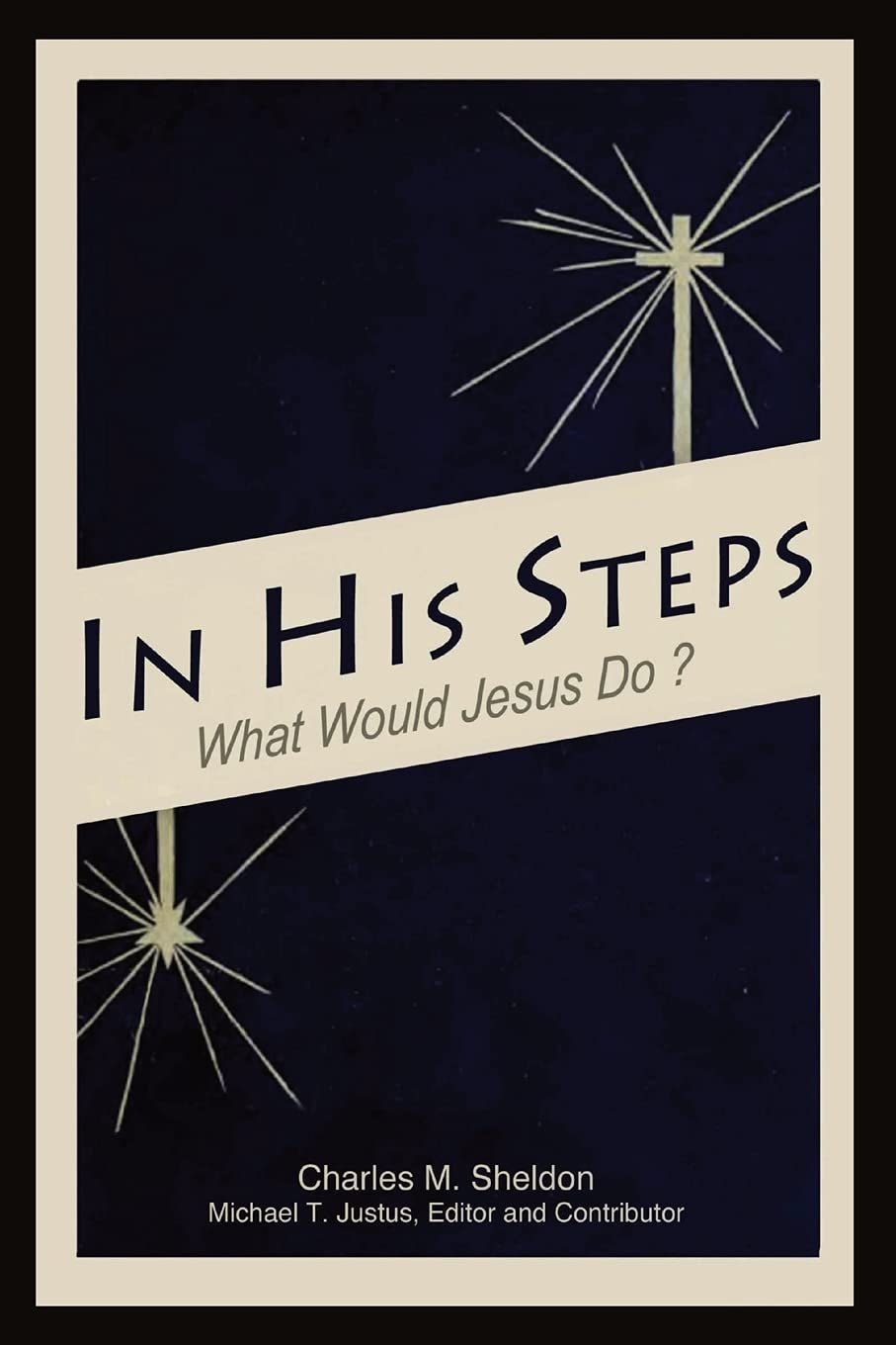 In His Steps An Annotated Study Edition by Charles M Sheldon Goodreads