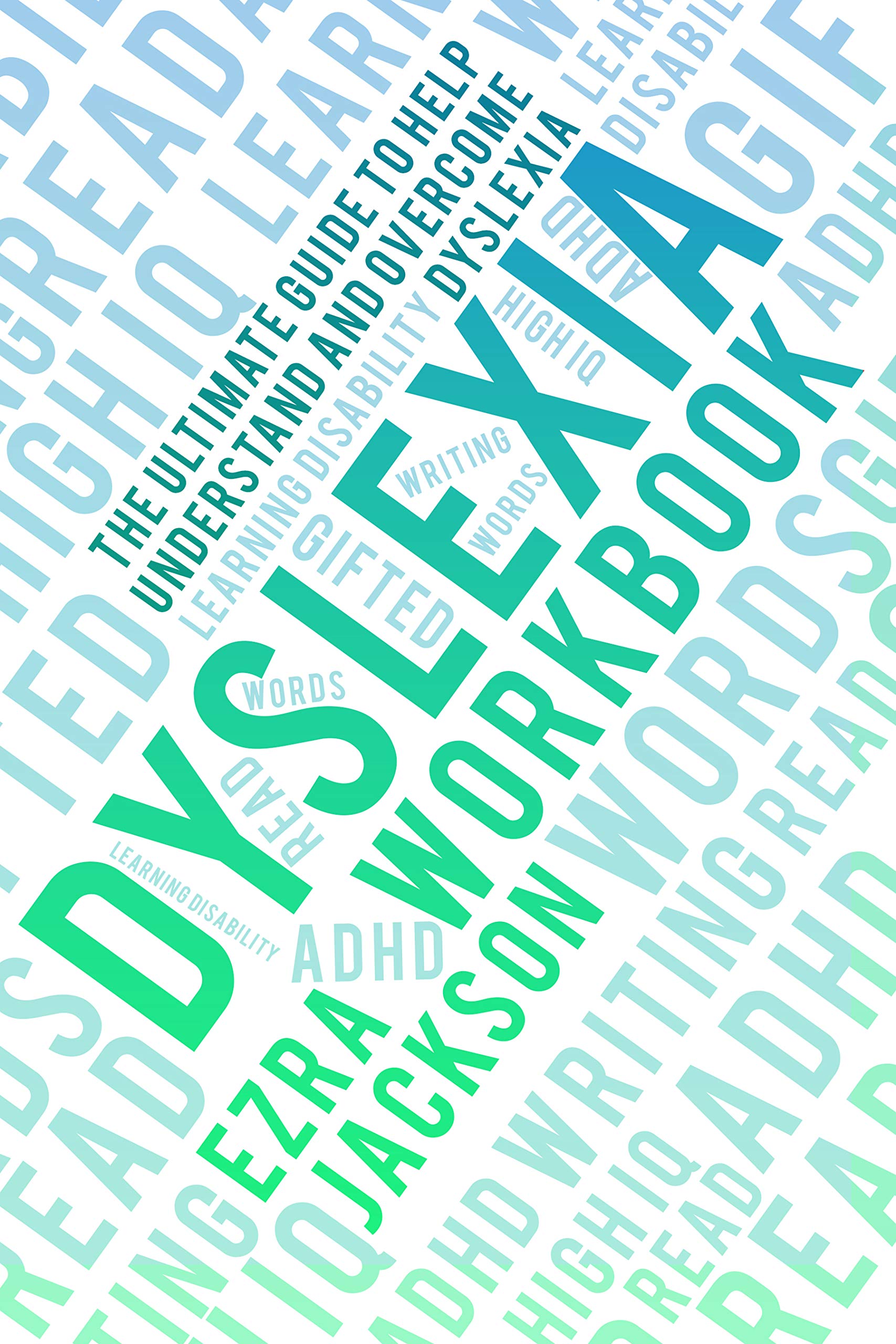 Dyslexia Workbook: Understanding and Overcoming Dyslexia: Empowerment ...