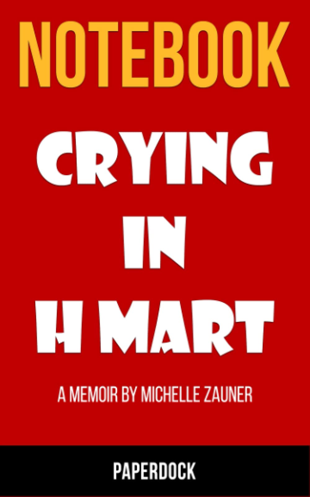 Notebook Crying In H Mart A Memoir by Michelle Zauner by PAPER DOCK