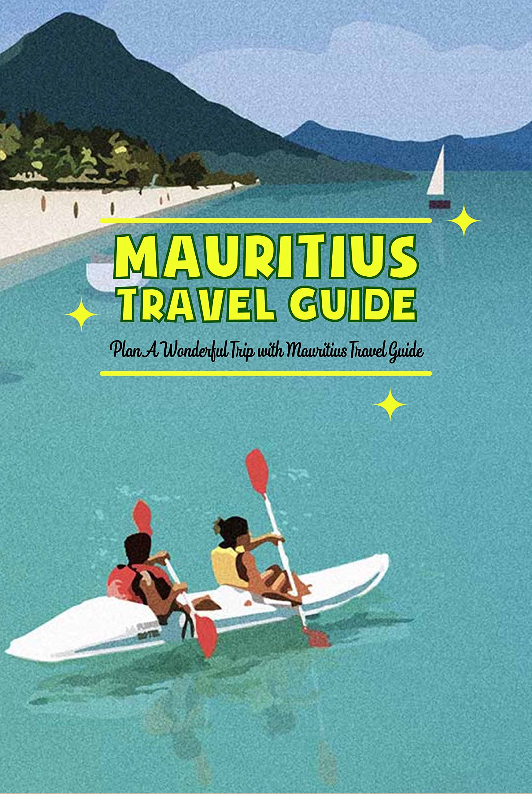 Mauritius Travel Guide: Plan A Wonderful Trip with Mauritius Travel