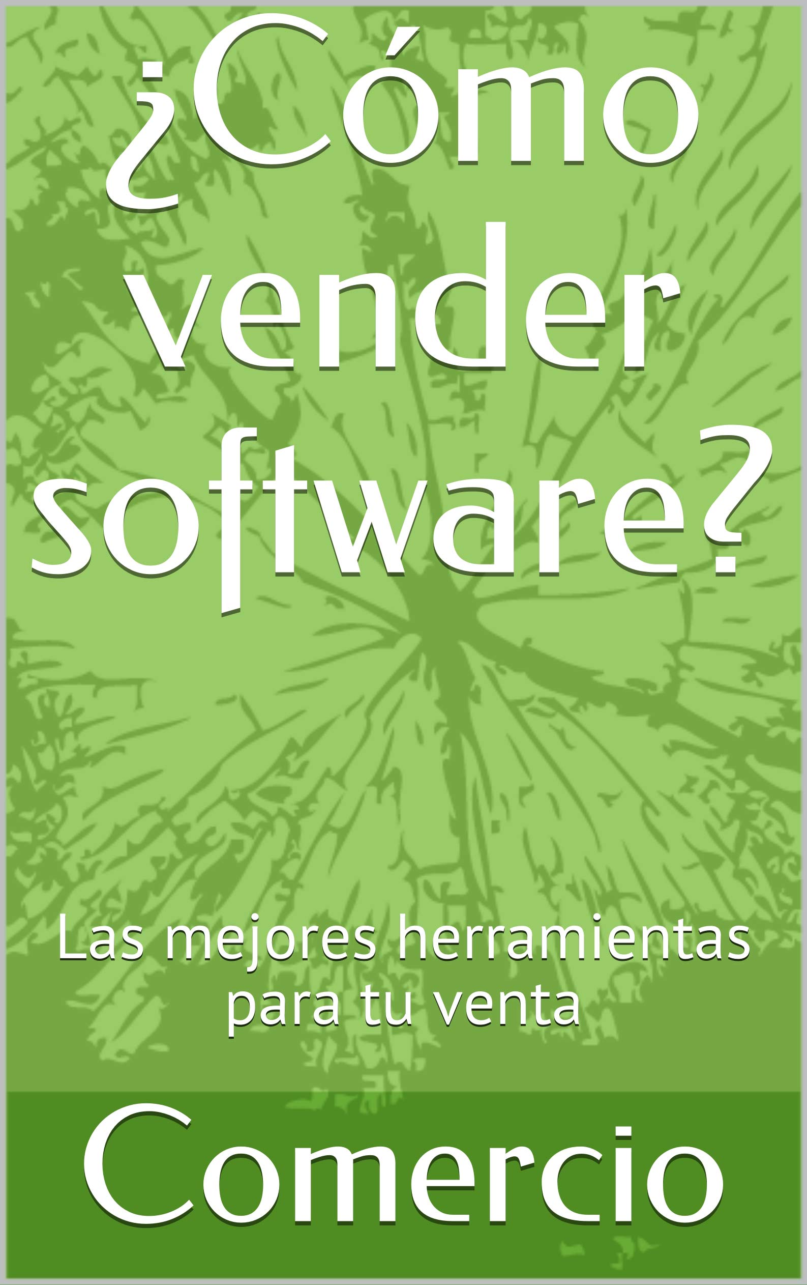 ¿Cómo vender software? Las mejores herramientas para tu venta by