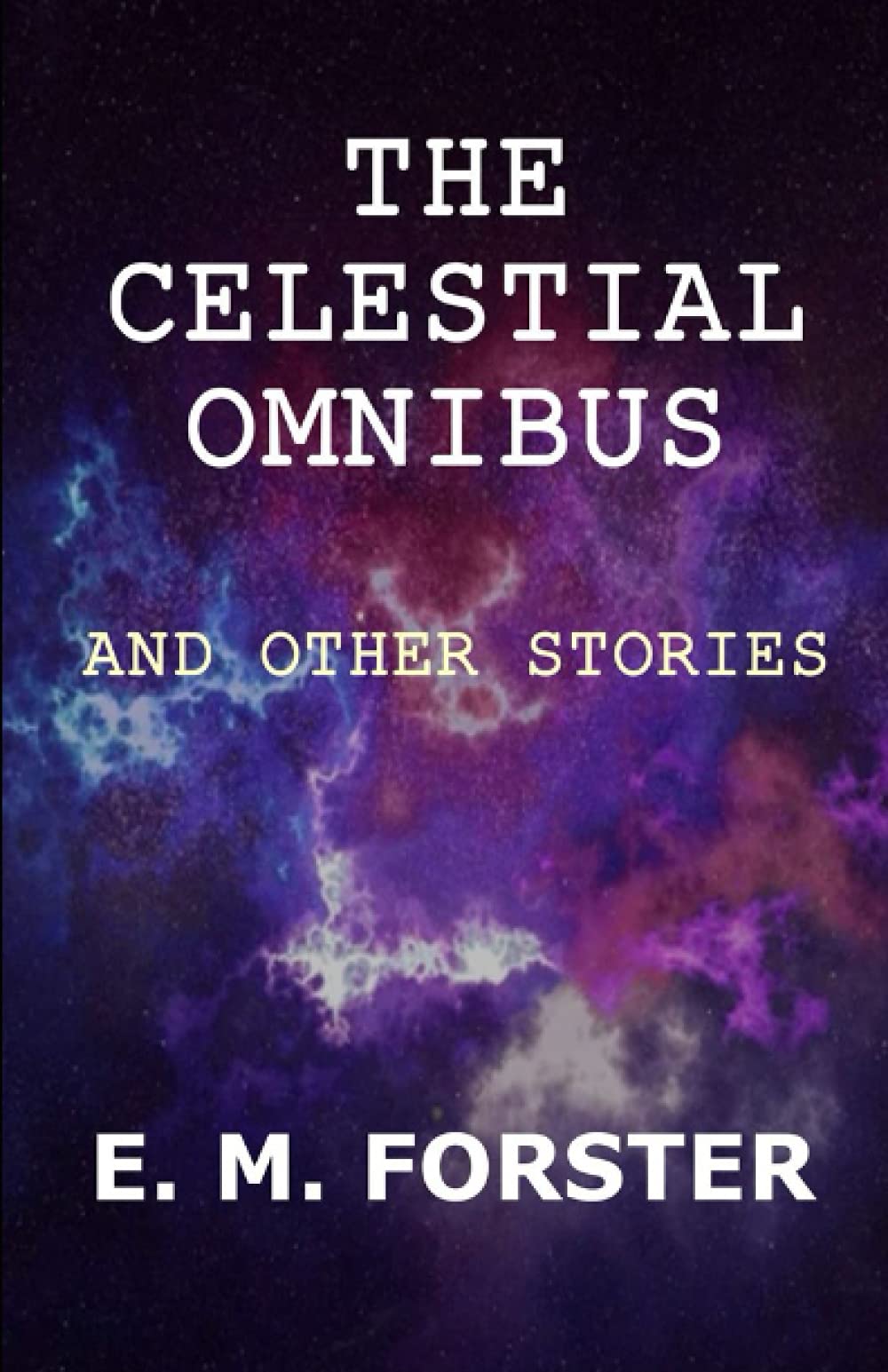 The Celestial Omnibus and Other Stories (Illustrated) by E.M. Forster