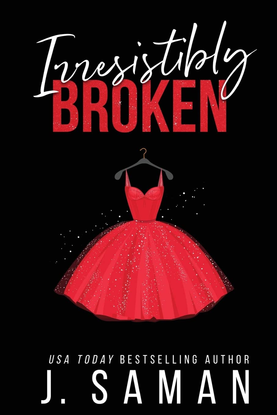 Irresistibly Broken (Irresistibly Yours 1) by J. Saman | Goodreads