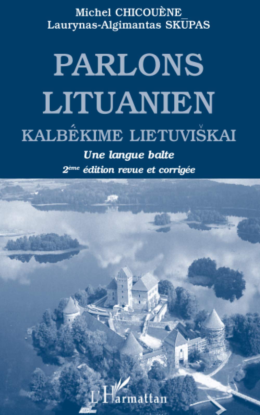 PARLONS LITUANIEN Kalbékime Lietuviskai Une langue Balte by LaurynasAlgimantas Skupas Goodreads PARLONS LITUANIEN Kalbékime Lietuviskai Une langue Balte by LaurynasAlgimantas Skupas Goodreads