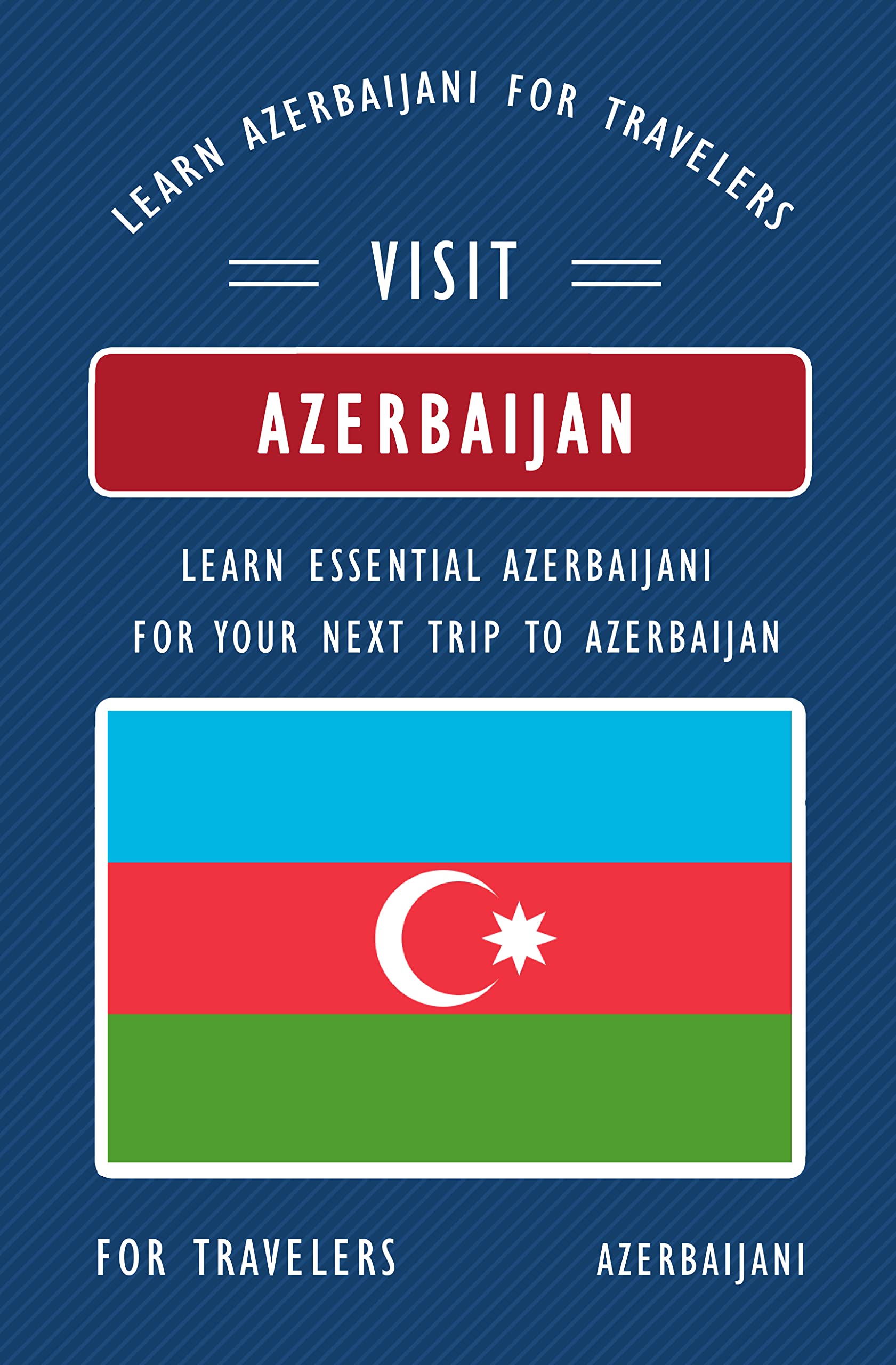 Learn Azerbaijani for travelers; this book is a must-have travel