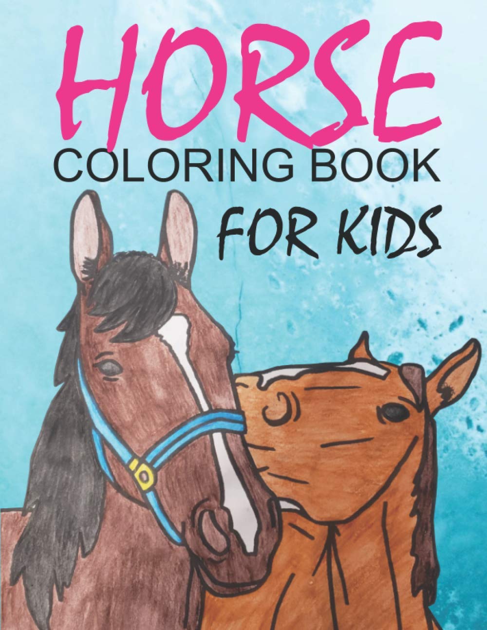 Horse Coloring Book For Kids: A Beautiful Variety Of Horse Coloring