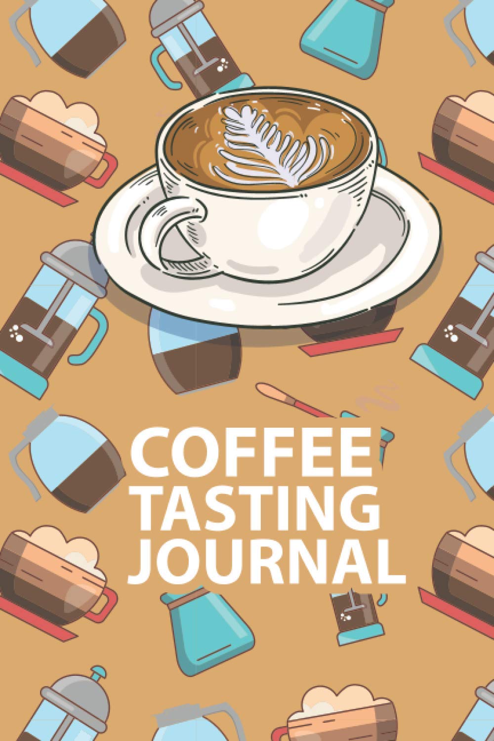 Coffee Tasting Journal: The Coffee Lover boys or Girls Maker or