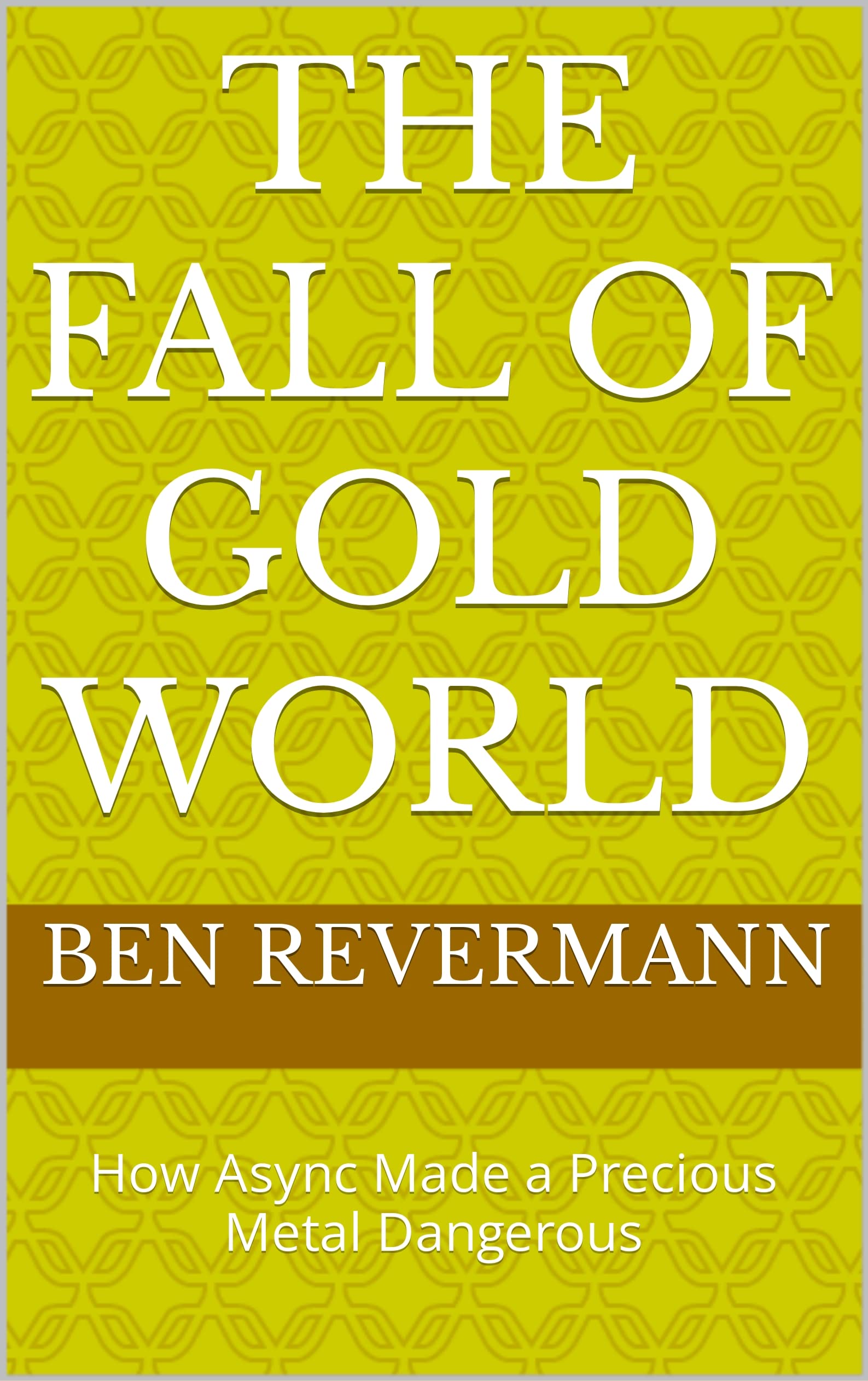 The Fall of Gold World: How Async made a precious metal dangerous