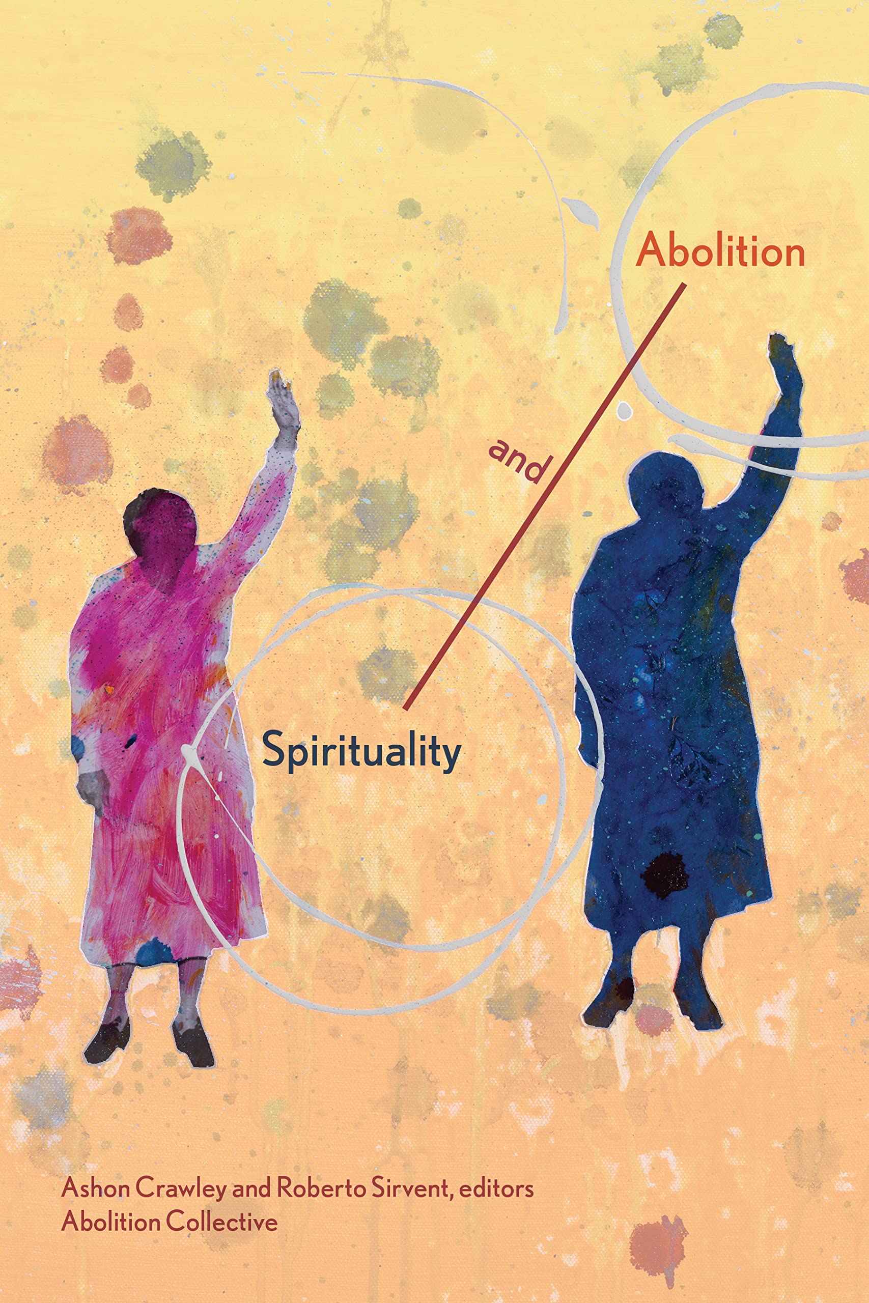 Spirituality and Abolition (Abolition Collective Series, 3)