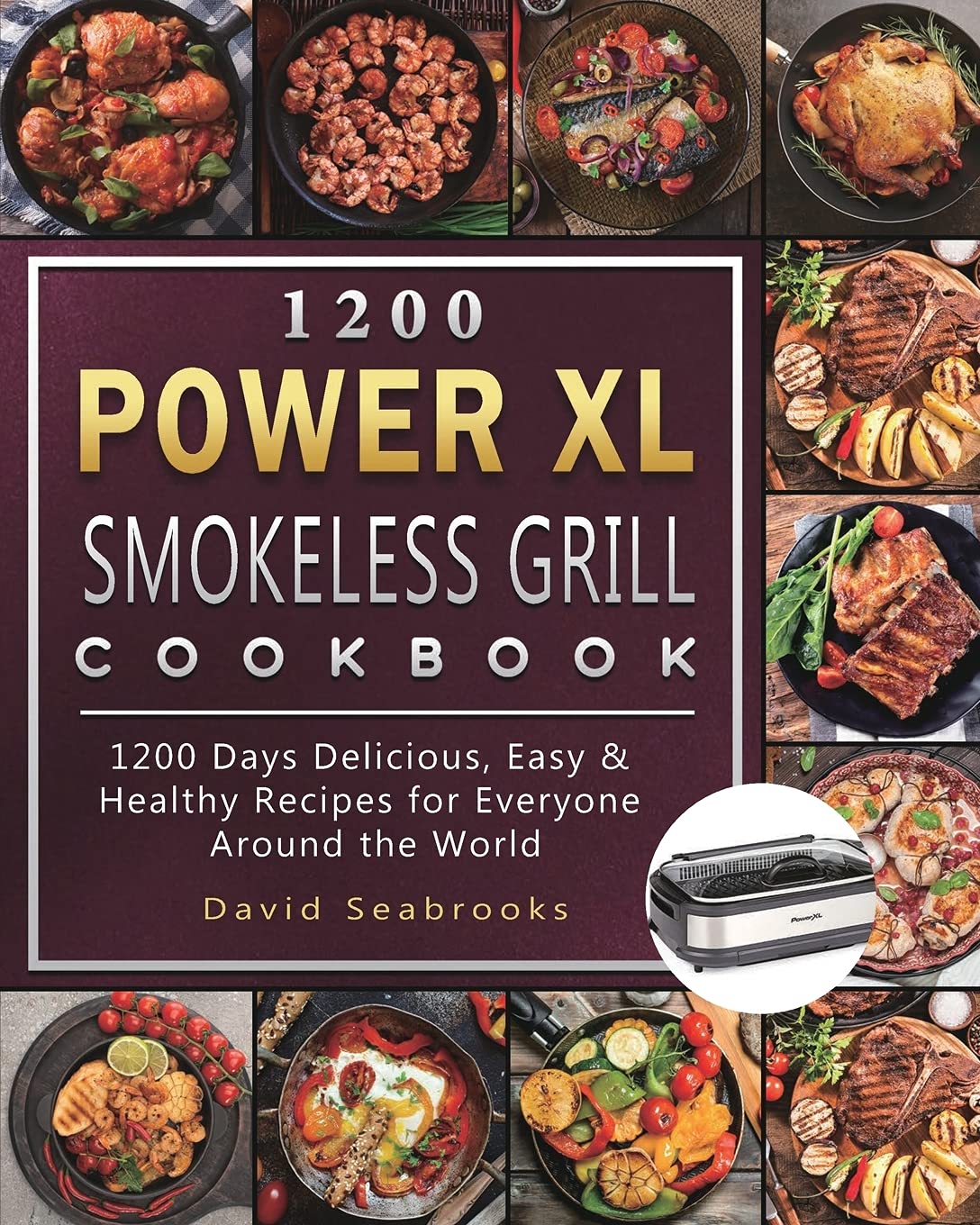 1200 Power XL Smokeless Grill Cookbook 1200 Days Delicious, Easy