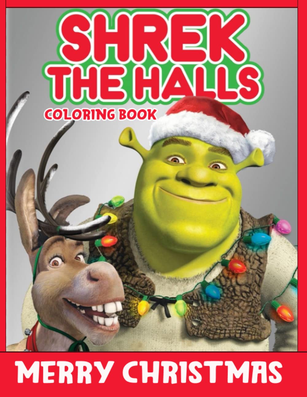 Shrek Christmas Coloring Book: +100 A Stunning Jumbo Colouring Book To ...