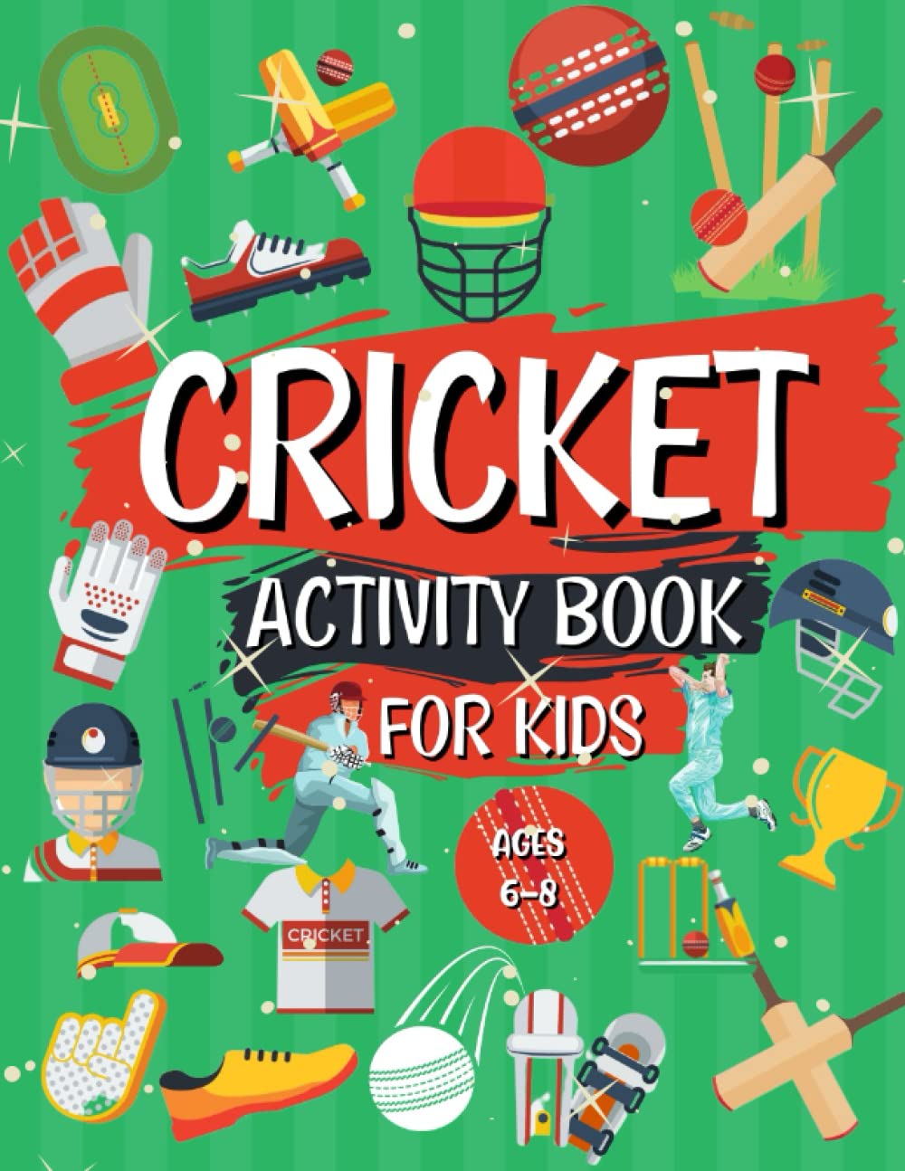 Cricket Activity Book For Kids 68 The Perfect Cricket Themed Kids
