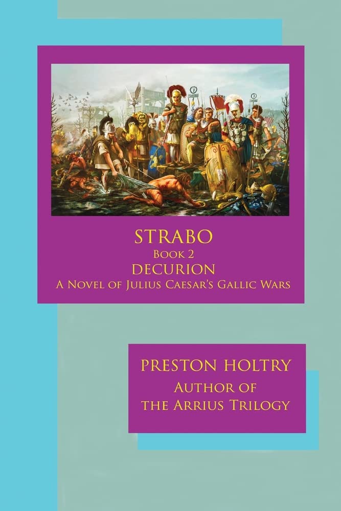 Marcellus StraboBook 2 DECURIONA Novel oF Julius Caesar's Gallic Wars