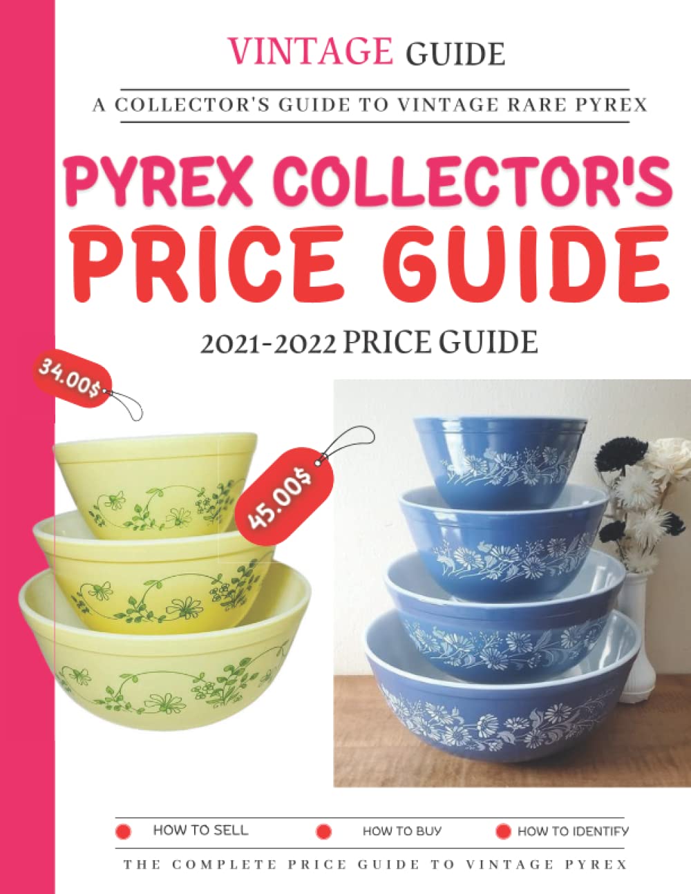 Pyrex Collector’s Price Guide 20212022 A Collector’s Guide To Vintage Rare Pyrex by Dwayne.jr