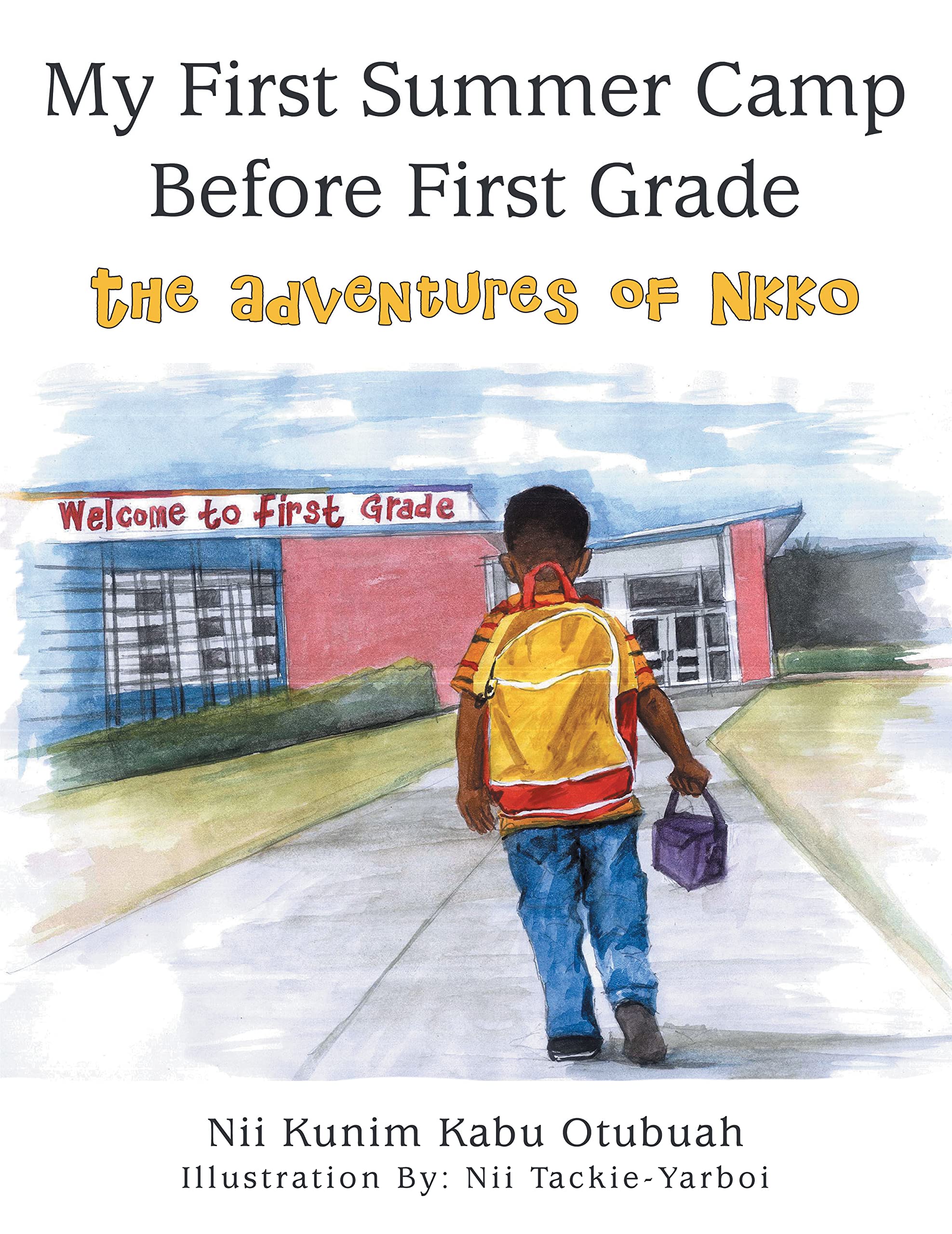 My First Summer Camp Before First Grade The Adventures Of Nkko By Nii