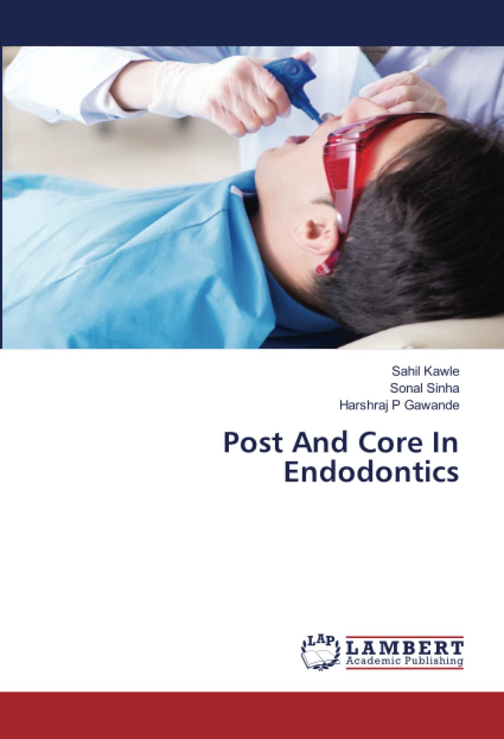 Post And Core In Endodontics by Sahil Kawle Goodreads