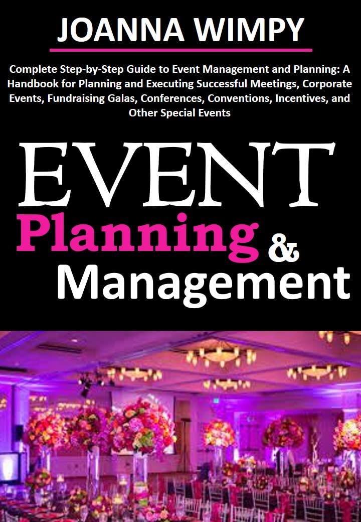 Event Planning and Management Complete StepbyStep Guide to Event