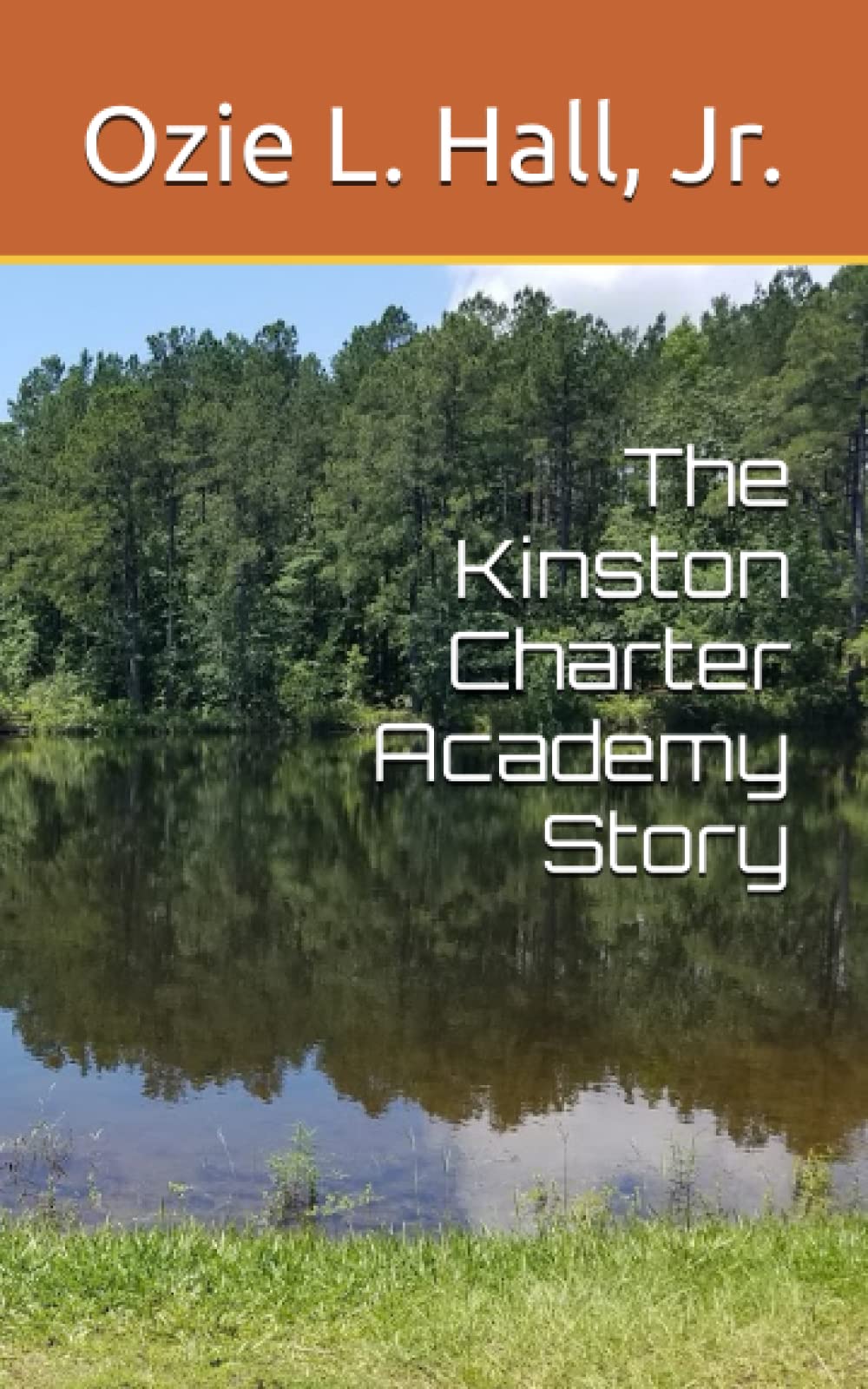 The Kinston Charter Academy Story by Ozie L. Hall Goodreads