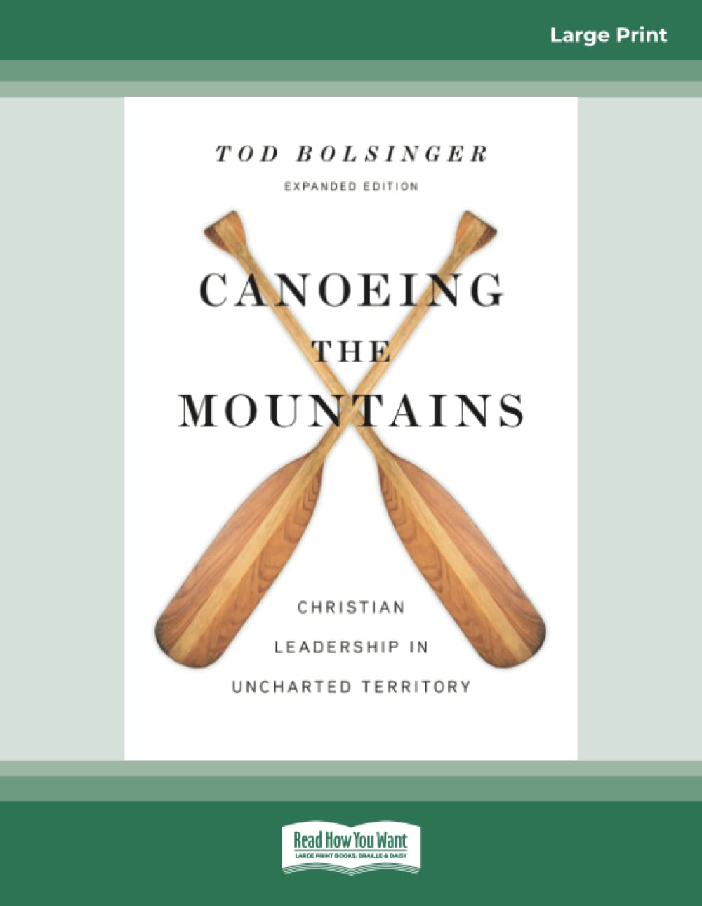 Canoeing the Mountains (Expanded Edition) Christian Leadership in