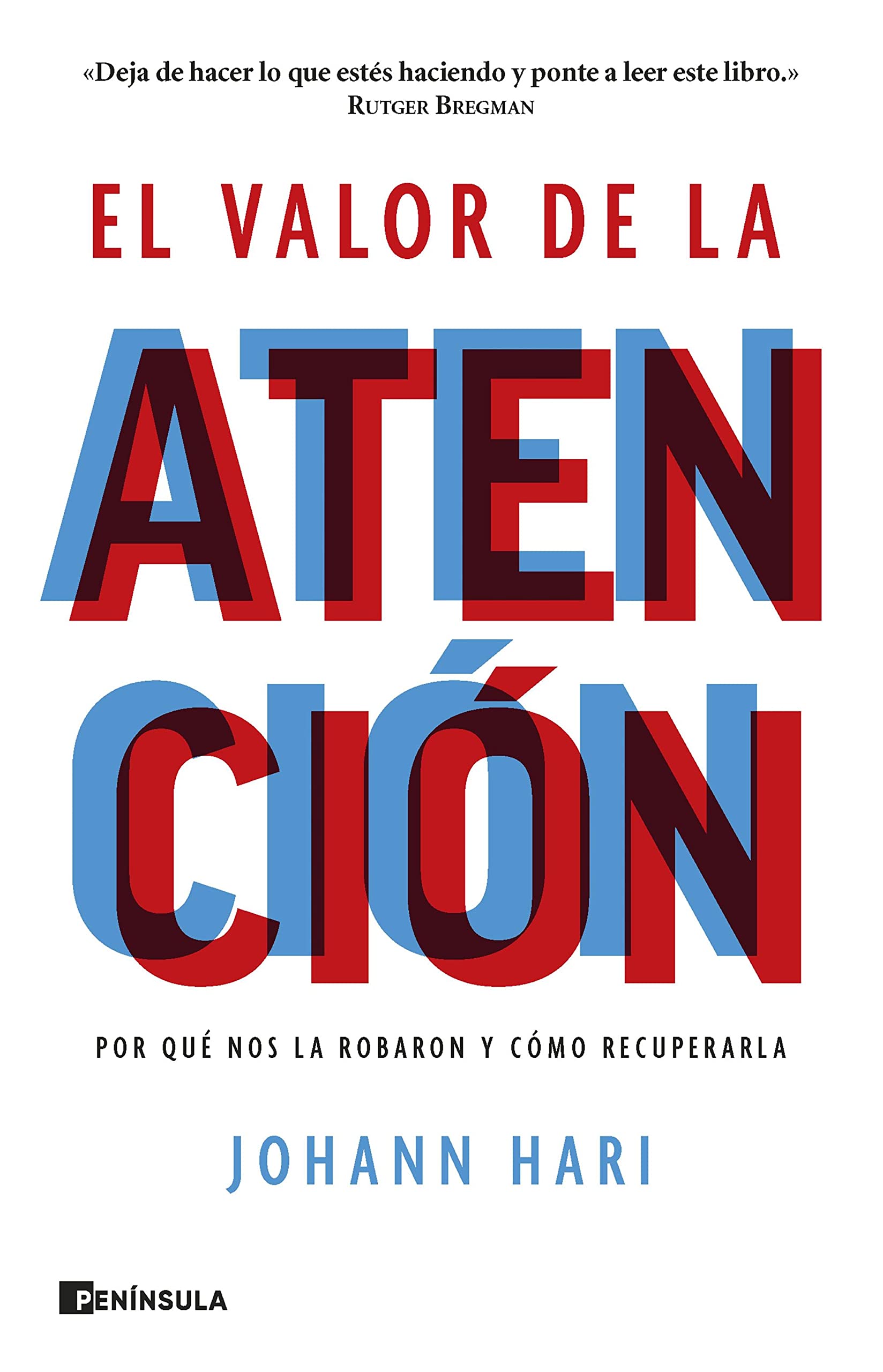 El valor de la atención: Por qué nos la robaron y cómo recuperarla