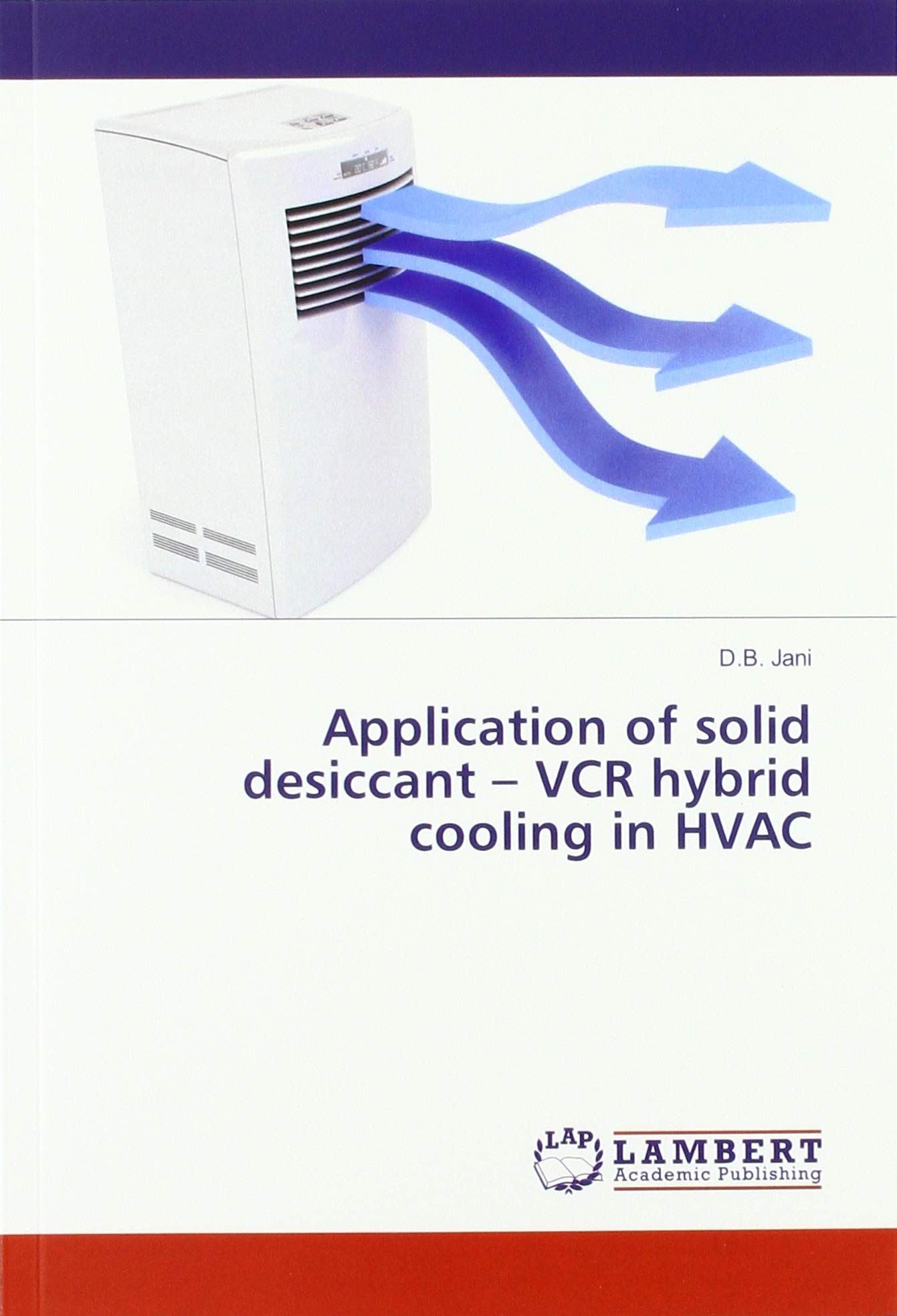 Application of solid desiccant VCR hybrid cooling in HVAC by D.B
