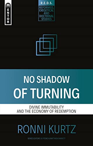 No Shadow of Turning: Divine Immutability and the Economy of Redemption