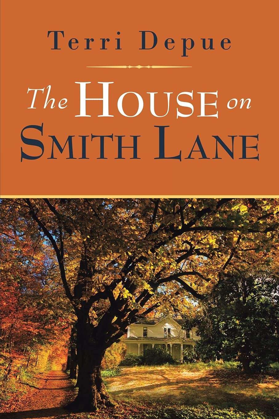 The House on Smith Lane A Magnolia Creek Novel by Terri Depue Goodreads