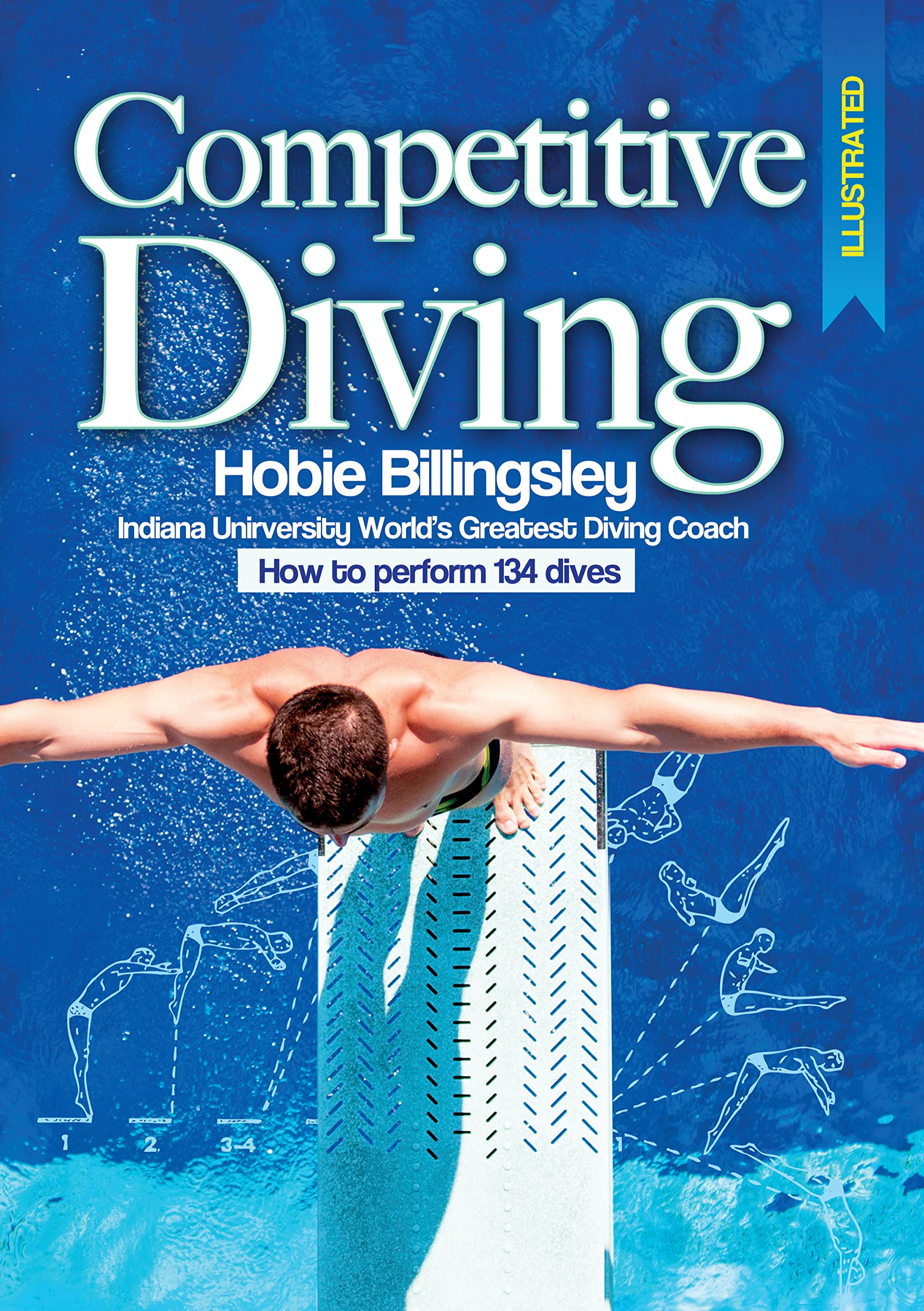 Competitive Diving Illustrated: Coaching Strategies to Perform 134 ...