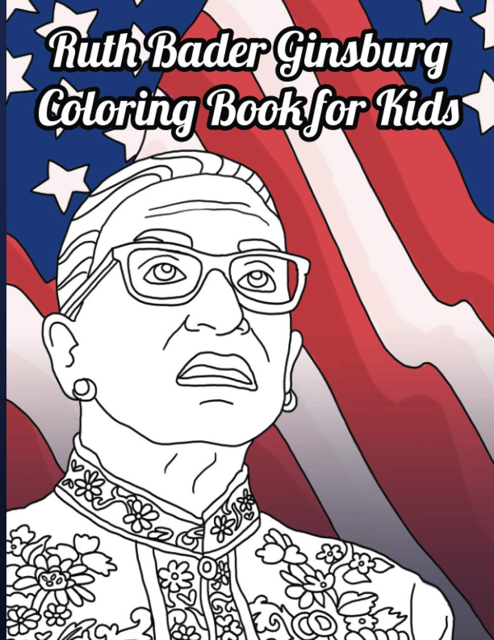 Ruth Bader Ginsburg Coloring Book for Kids A Feminist Coloring Book by