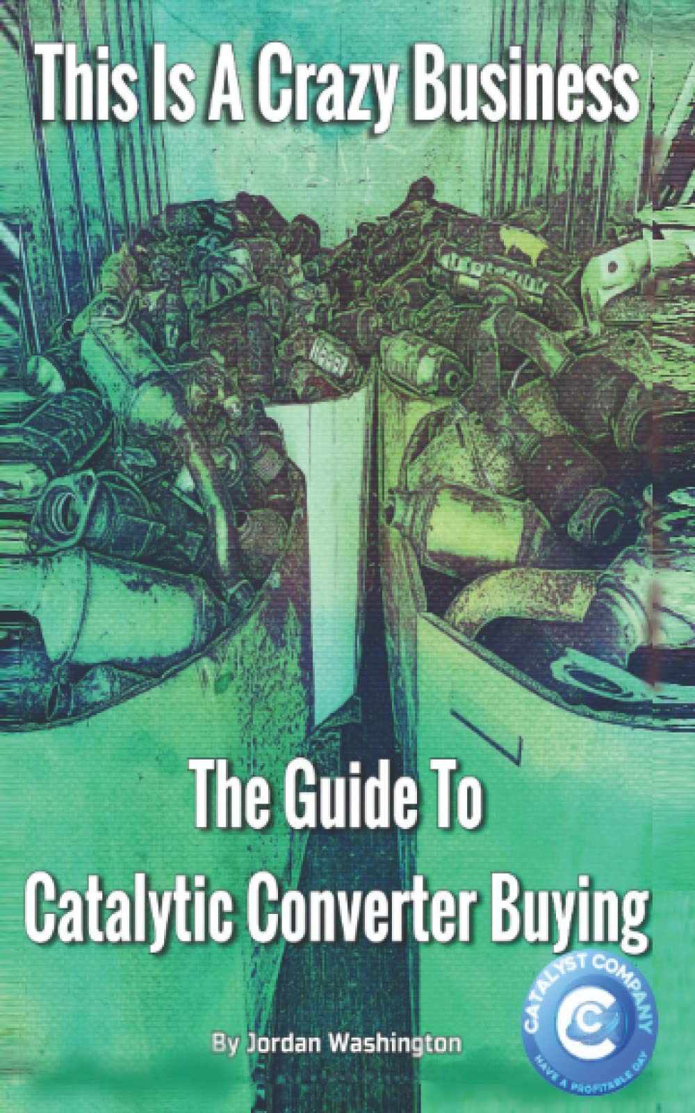 THE GUIDE TO CATALYTIC CONVERTER BUYING This Is A Crazy Business by