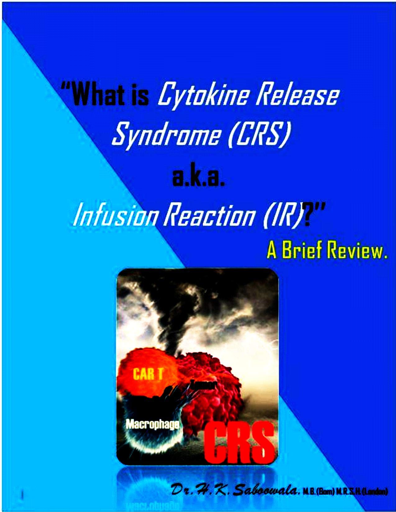 What is Cytokine Release Syndrome (CRS) a.k.a. Infusion Reaction (IR