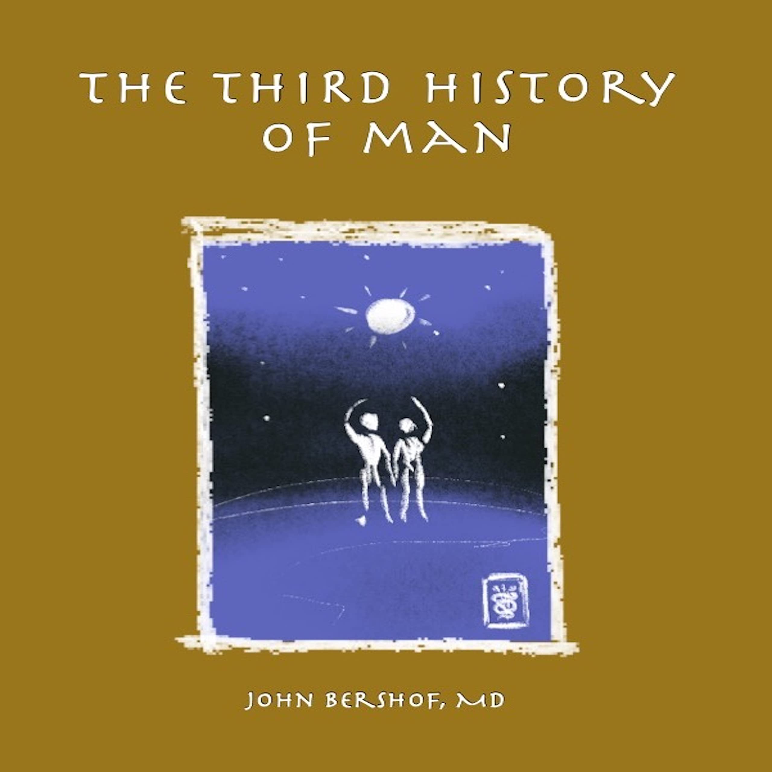 The Third History of Man (History of Man Series) by John Bershof