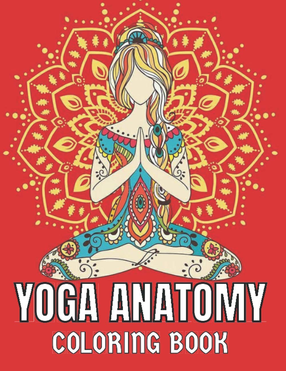 Yoga Anatomy Coloring Book: A Visual Guide to Form, Function, and ...