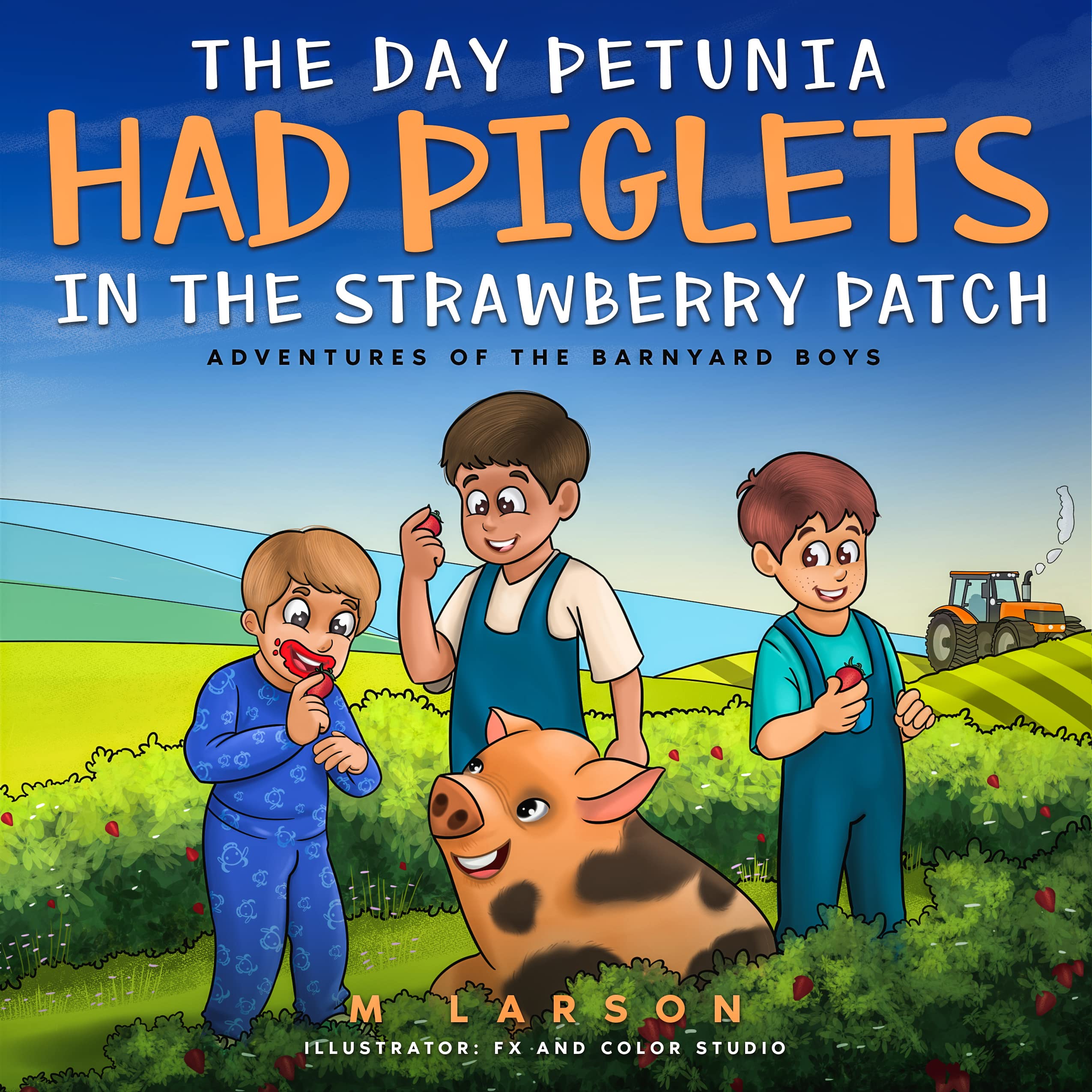 The Day Petunia Had Piglets in the Strawberry Patch