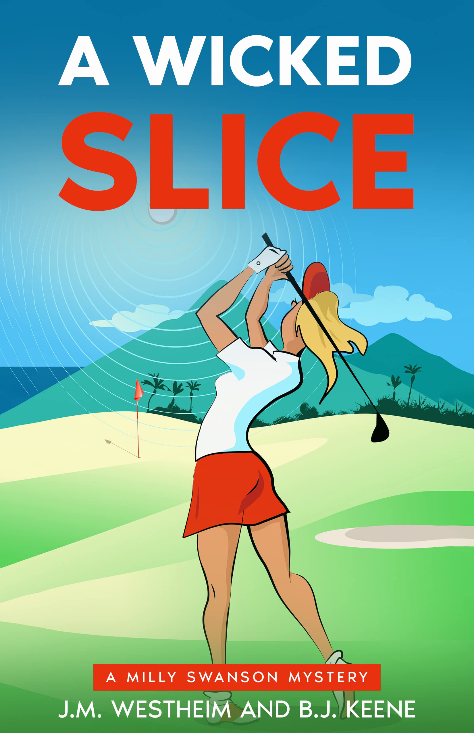 A Wicked Slice A Milly Swanson Mystery by J.M. Westheim Goodreads