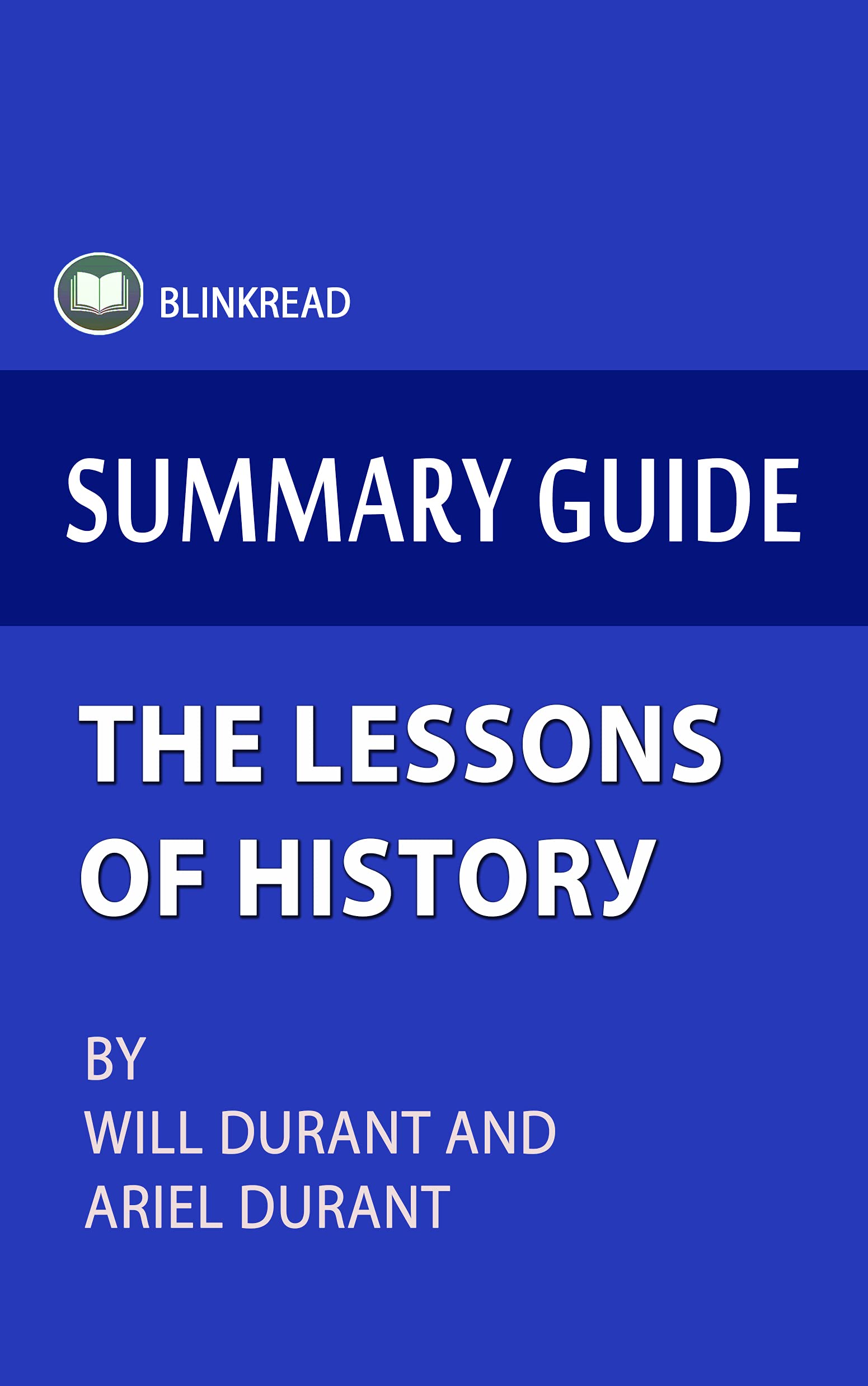 Summary Guide The Lessons of History by Will Durant by BlinkRead