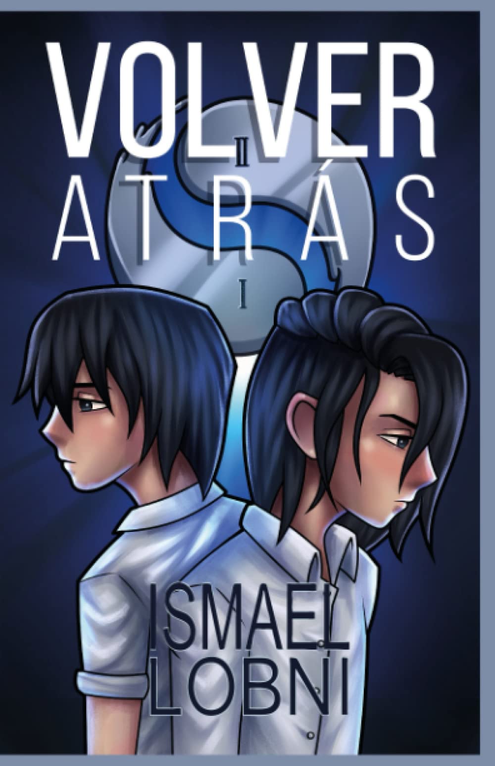 Volver Atrás by Ismael Lobni | Goodreads
