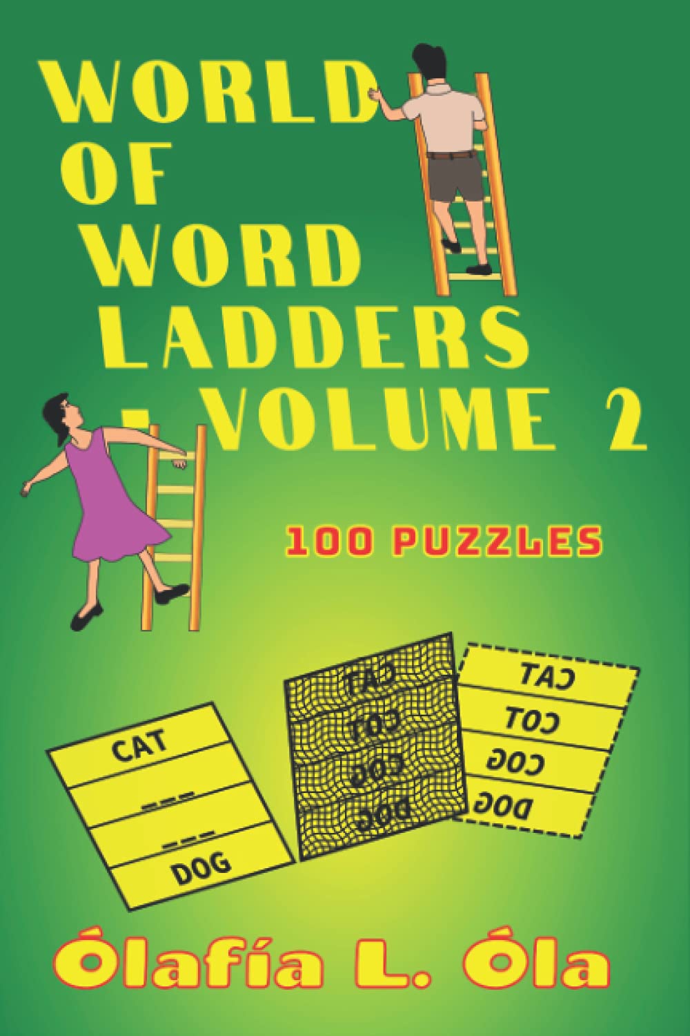 World of Word Ladders Volume 2 Over 100 word puzzles (also known as doublets or laddergrams