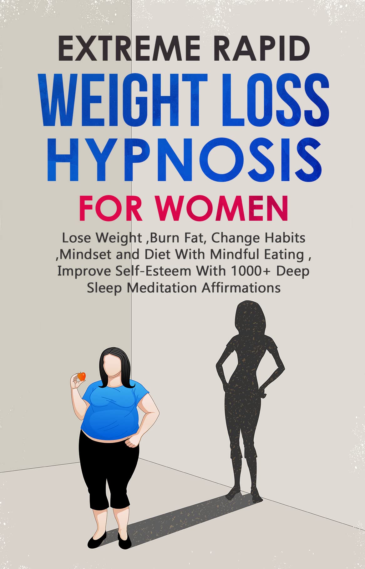 Extreme Rapid Weight Loss Hypnosis For Woman Lose Weight ,Burn Fat, Change Habits ,Mindset and