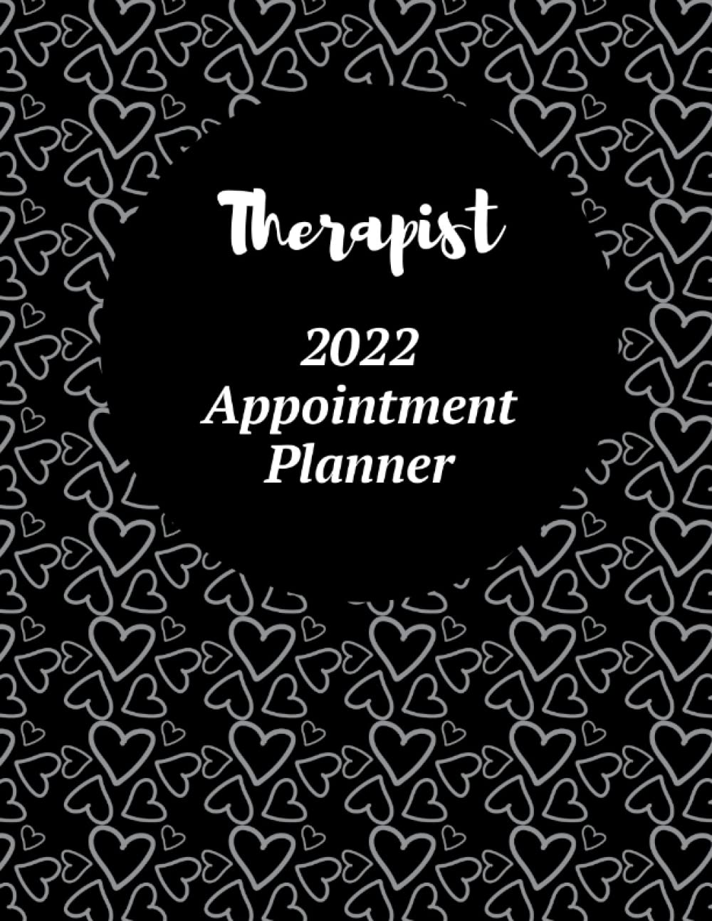 2022 Therapist Appointment Book 2022 Therapist Daily Planner, 365 Days