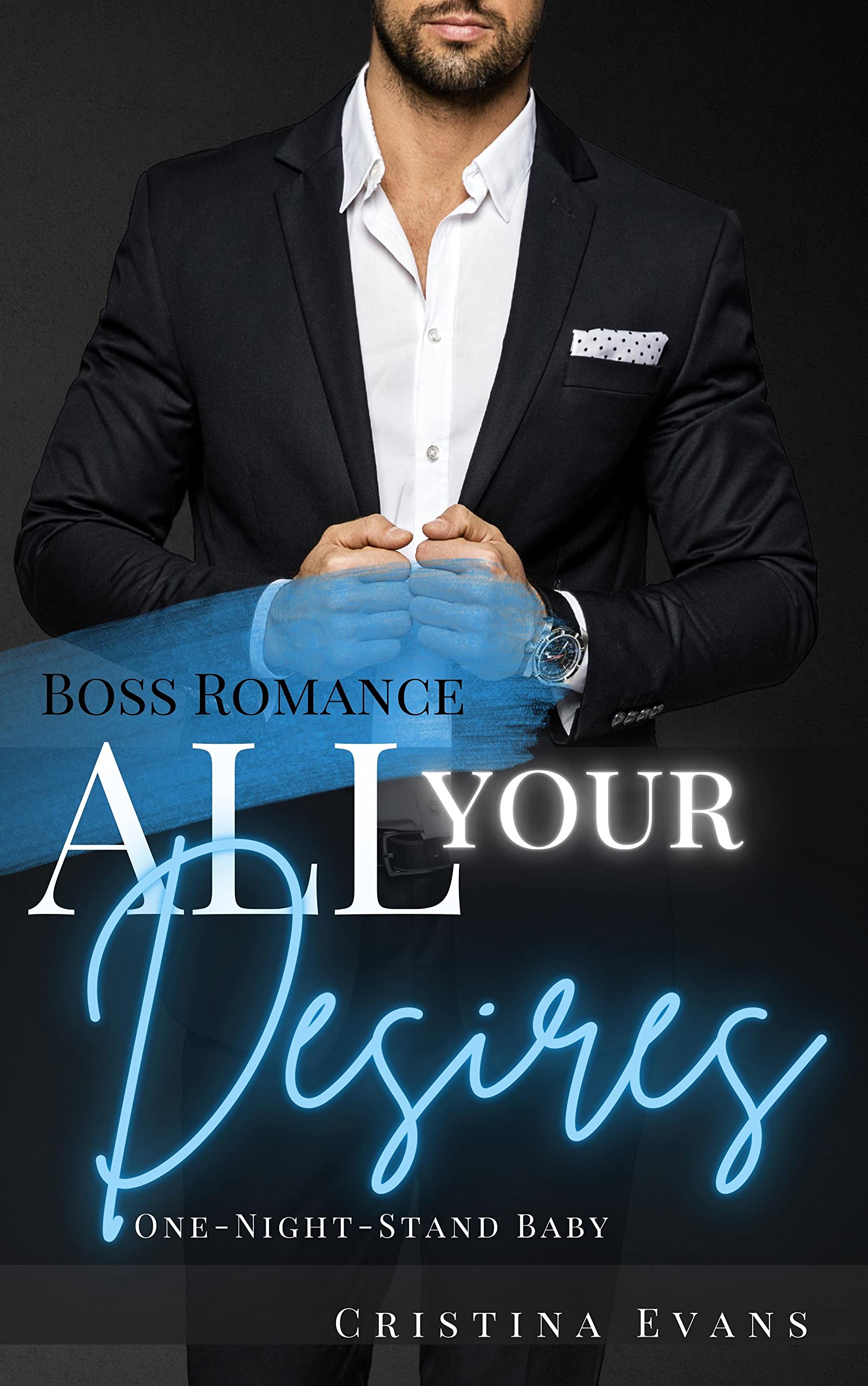 All Your Desires (OneNightStand Baby) by Cristina Evans Goodreads