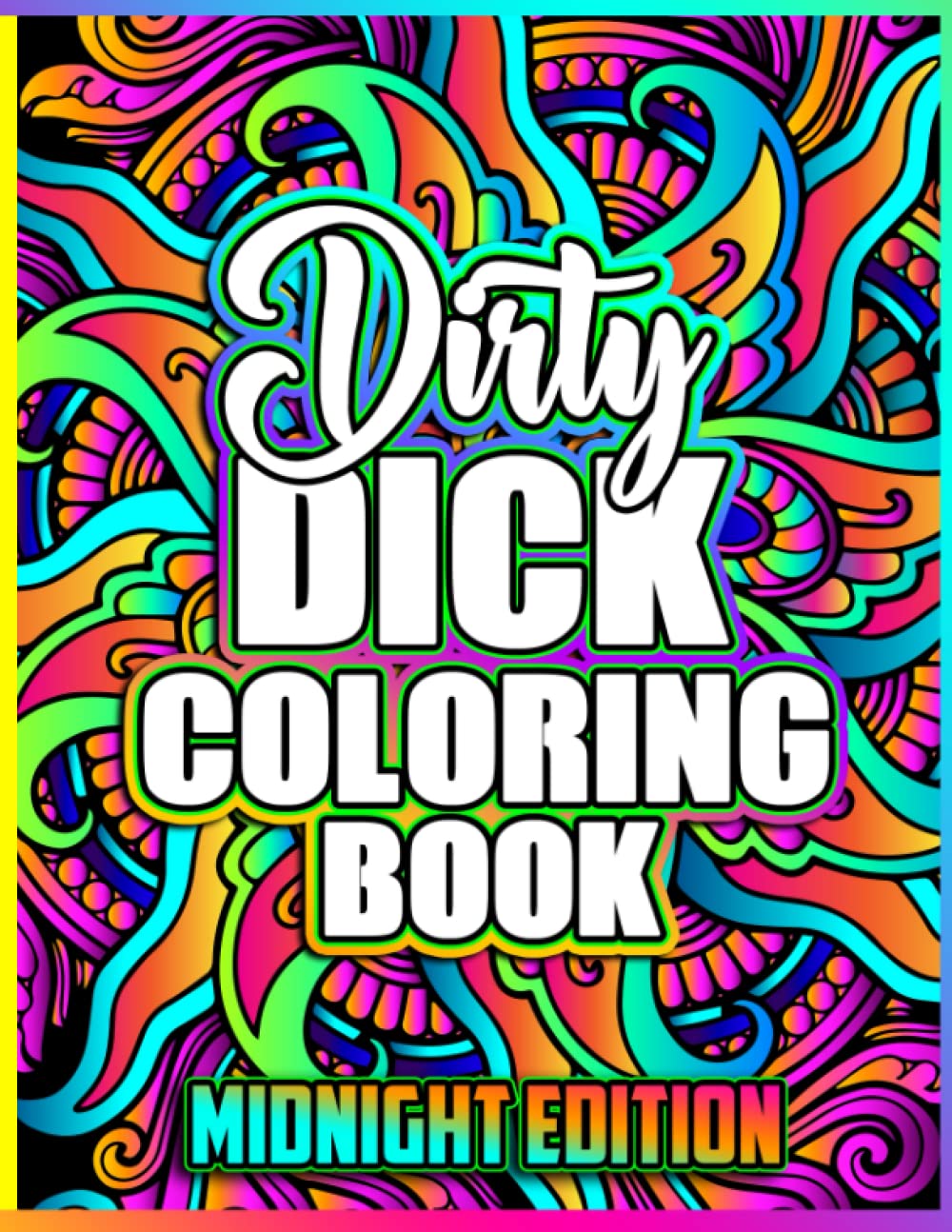 Dirty Dick Coloring Book for Adults: Midnight Edition Bachelorette