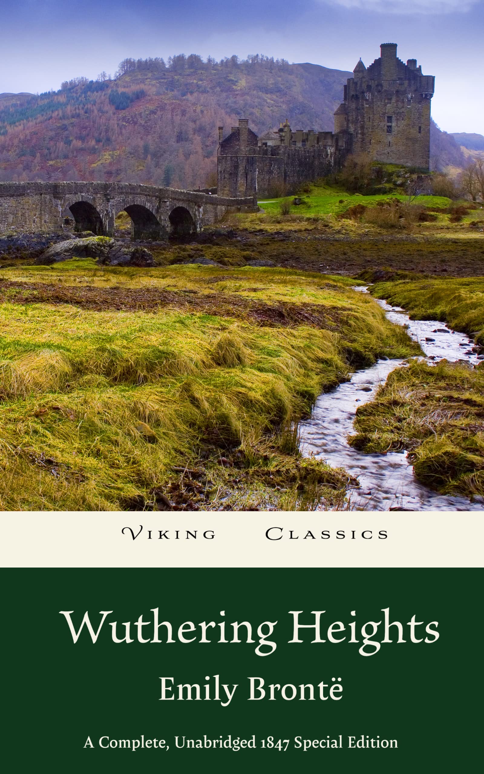 Wuthering Heights Complete, Unabridged 1847 Special Edition with a