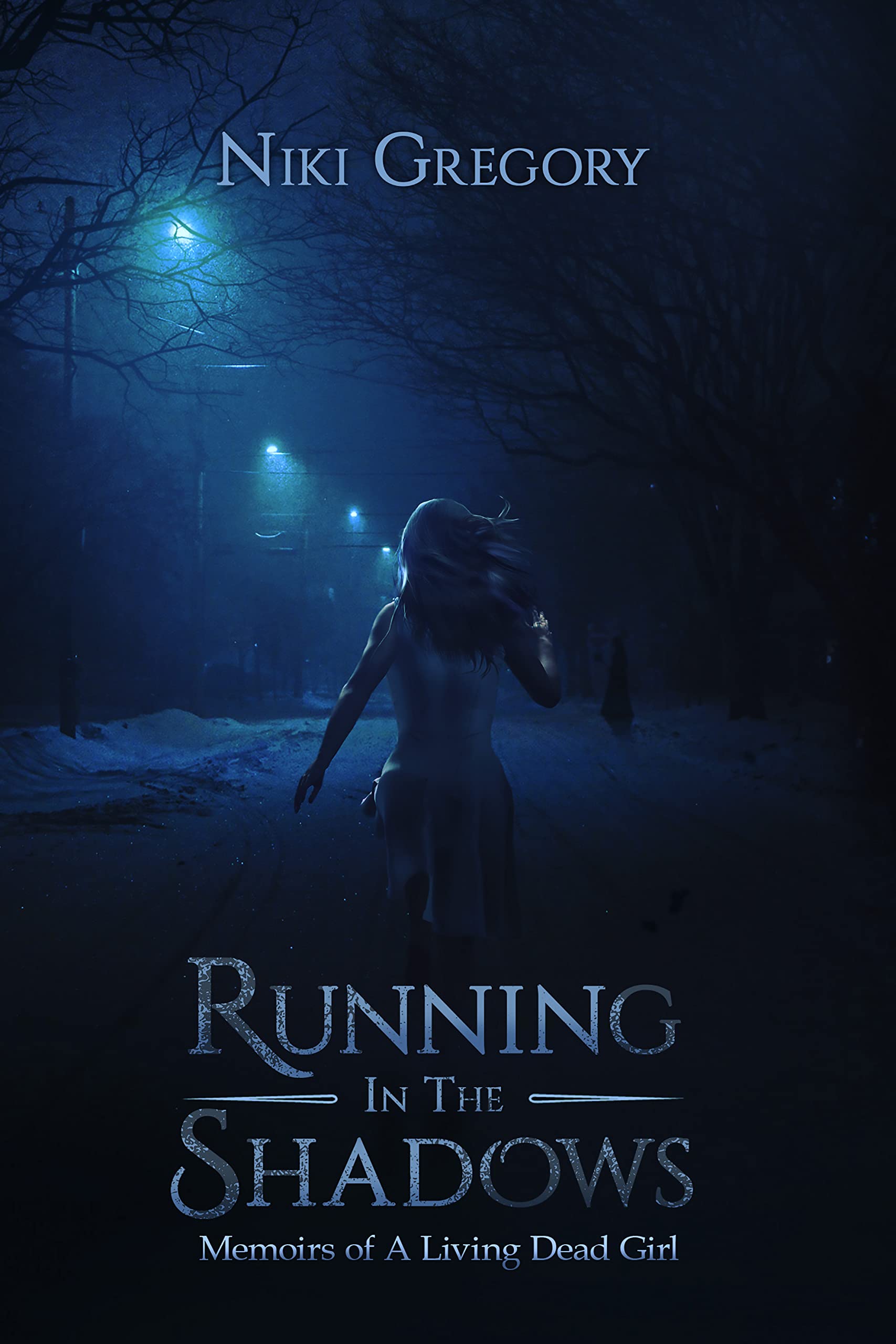 Running In The Shadows Memoirs Of A Living Dead Girl by Niki Gregory