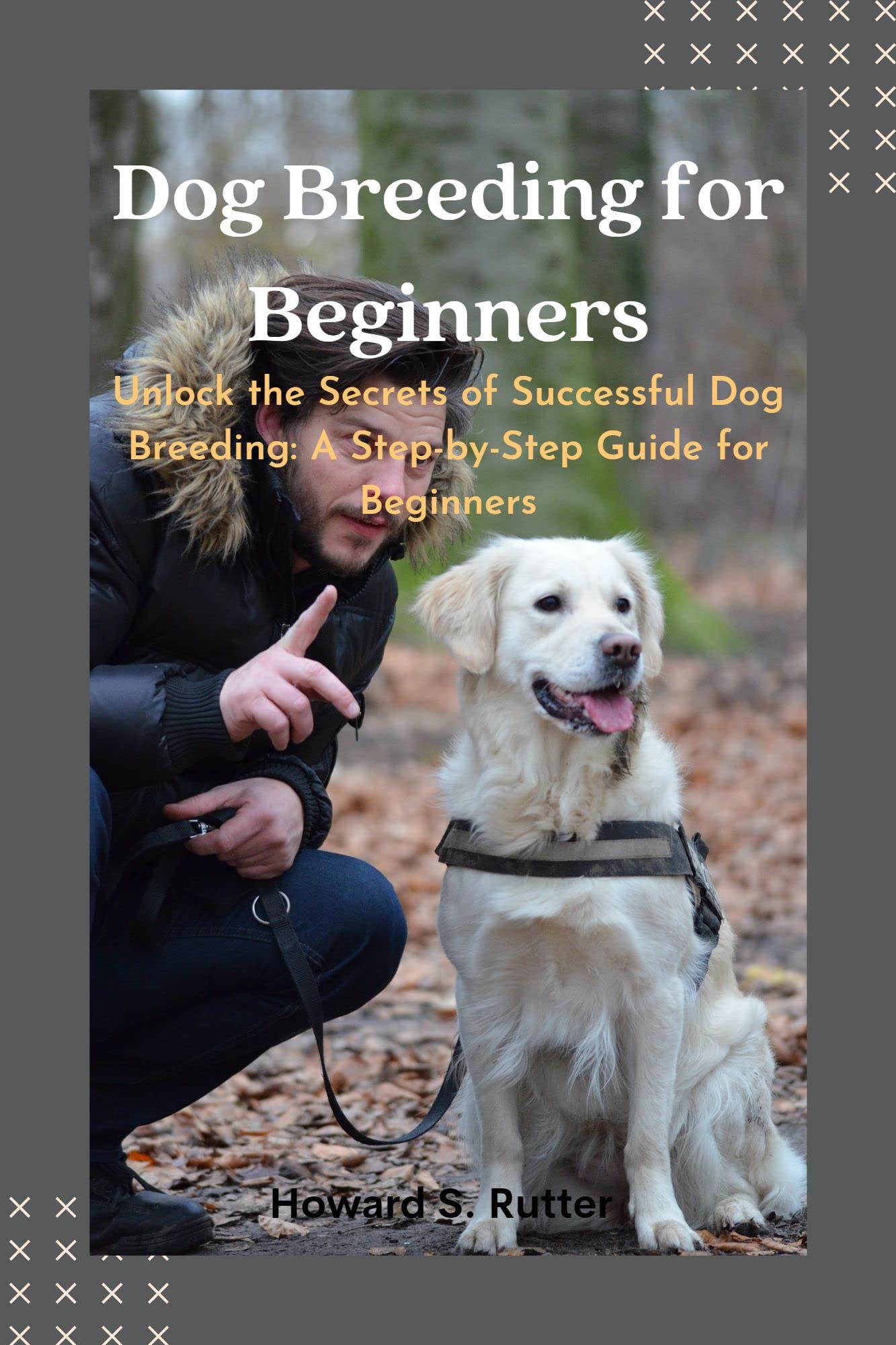 Dog Breeding for Beginners Unlock the Secrets of Successful Dog